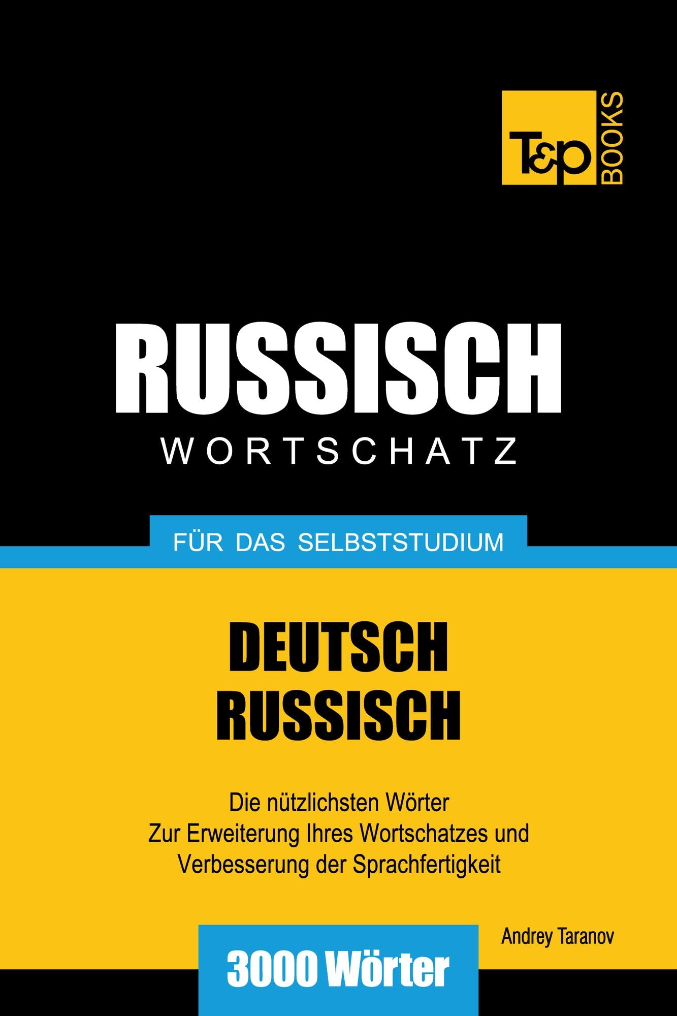 Deutsch-Russischer Wortschatz für das Selbststudium: 3000 Wörter