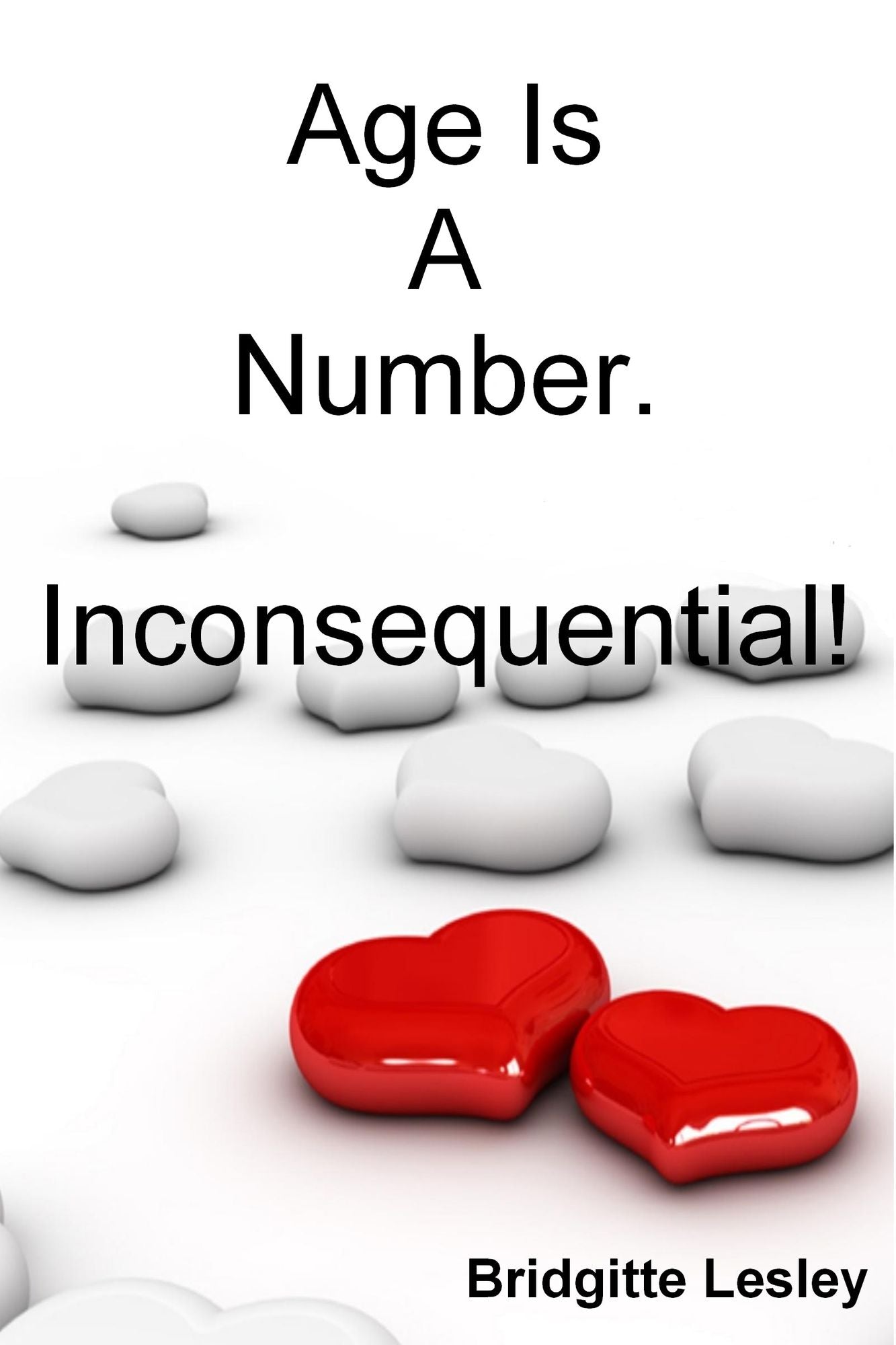 Age Is A Number. Inconsequential!