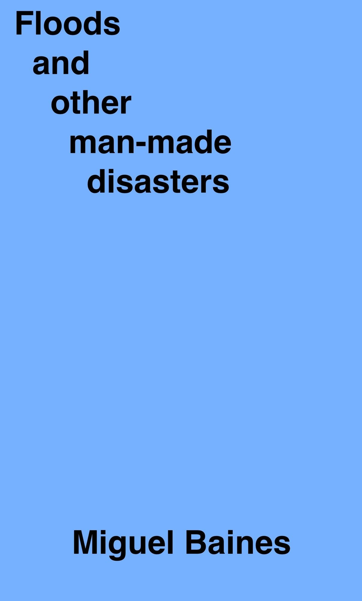 Floods And Other Man-Made Disasters