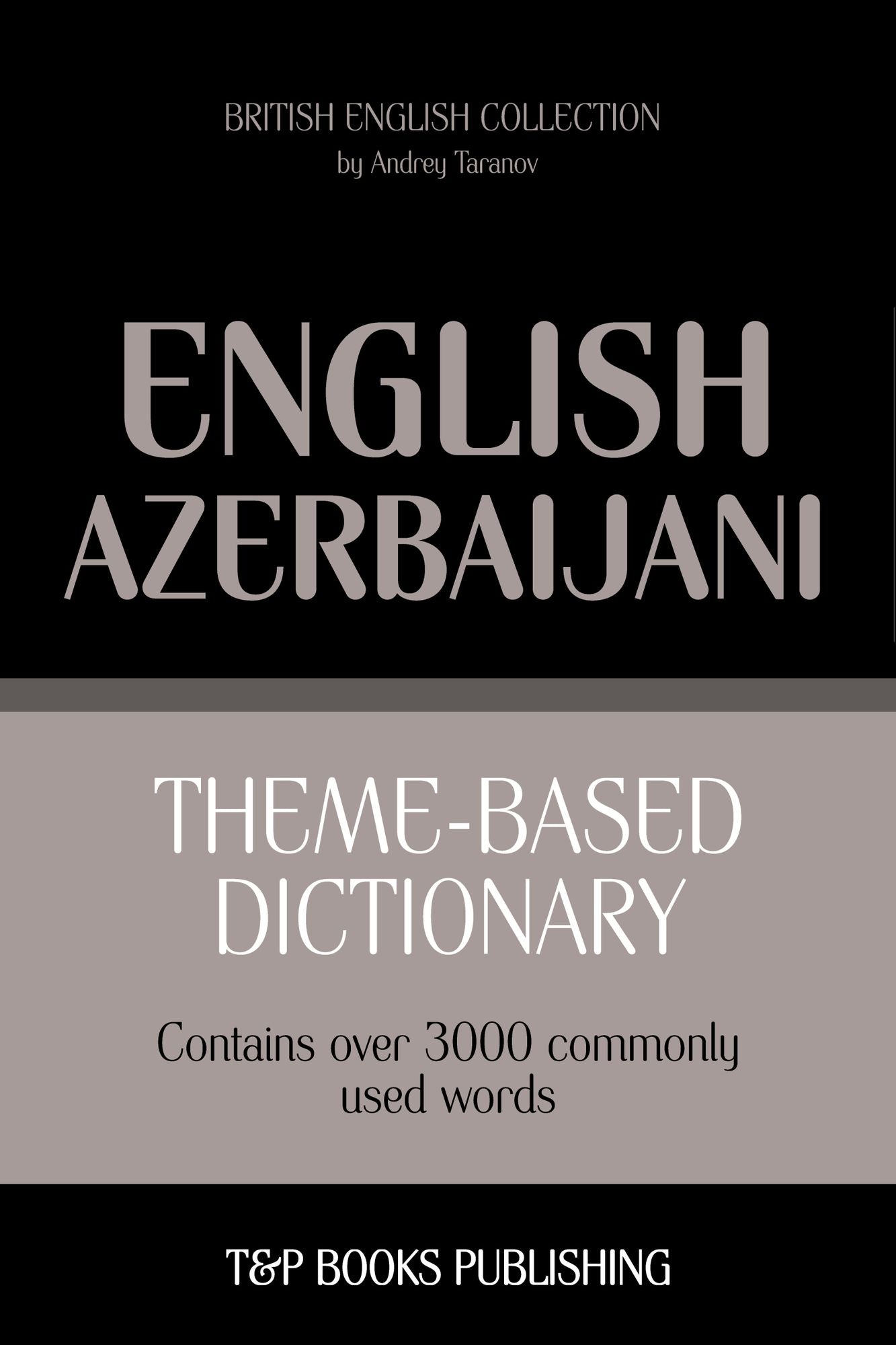 Theme-Based Dictionary: British English-Azerbaijani - 3000 words