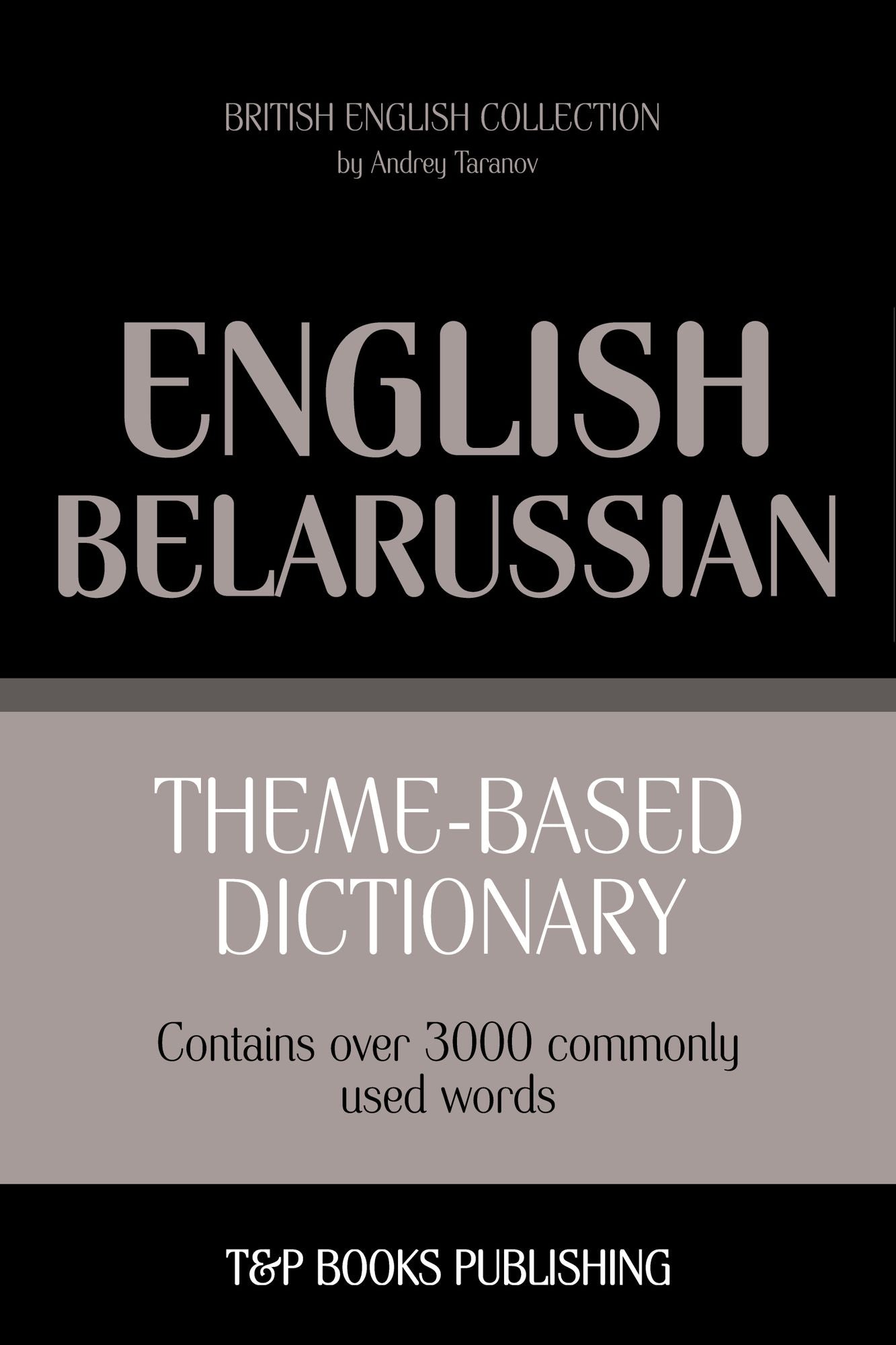 Theme-Based Dictionary: British English-Belarussian - 3000 words
