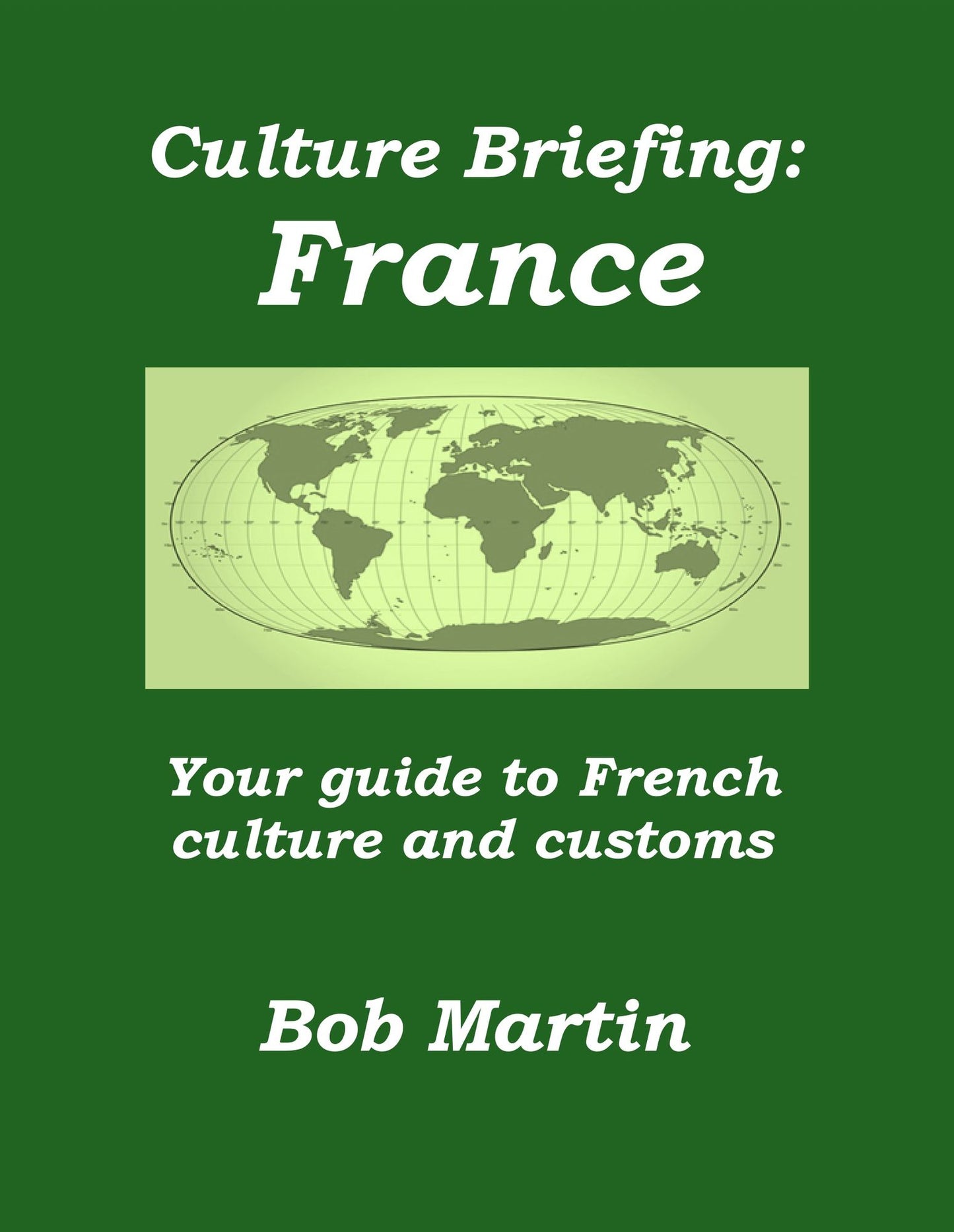 Culture Briefing: France - Your Guide to French Culture and Customs