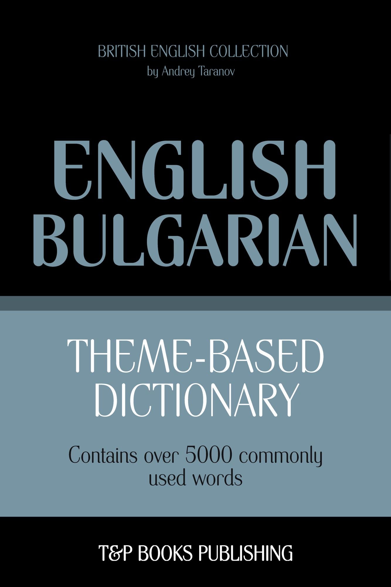 Theme-Based Dictionary: British English-Bulgarian - 5000 words
