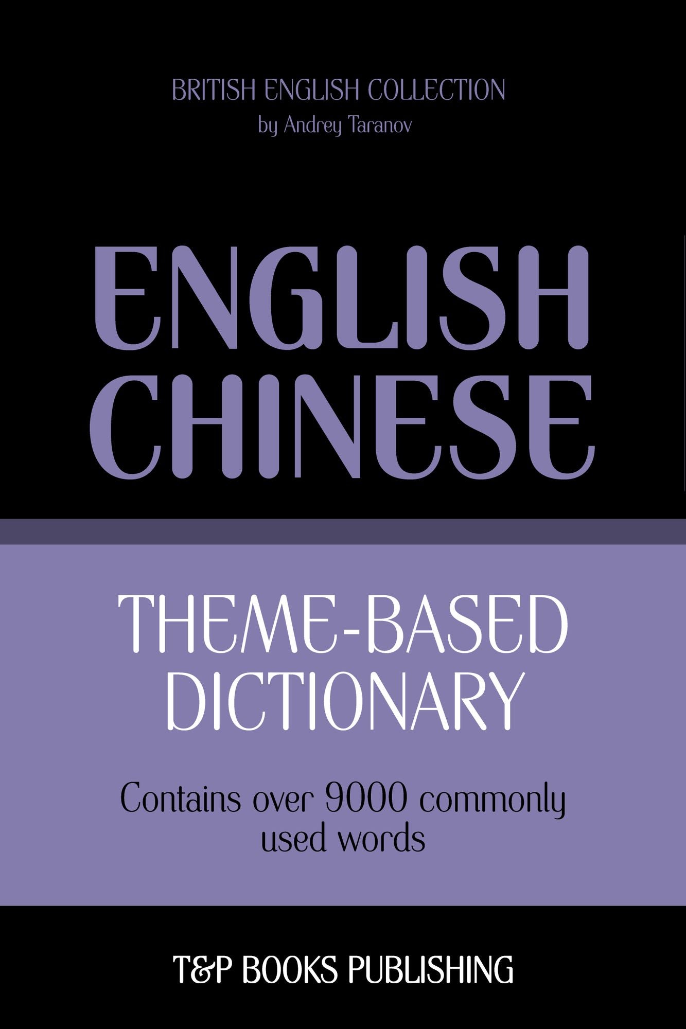 Theme-Based Dictionary: British English-Chinese - 9000 words