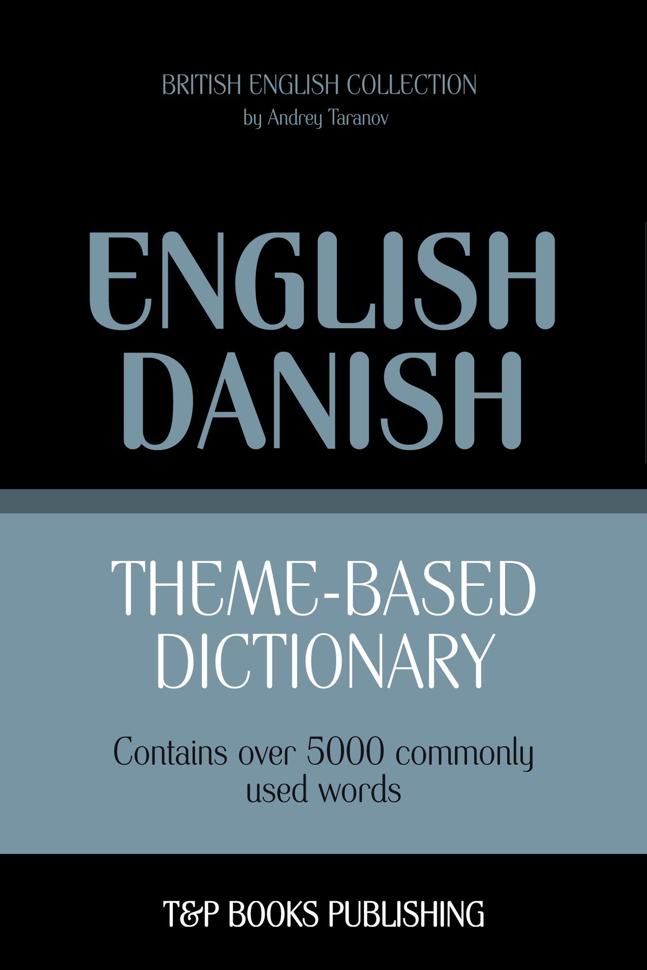 Theme-Based Dictionary: British English-Danish - 5000 words