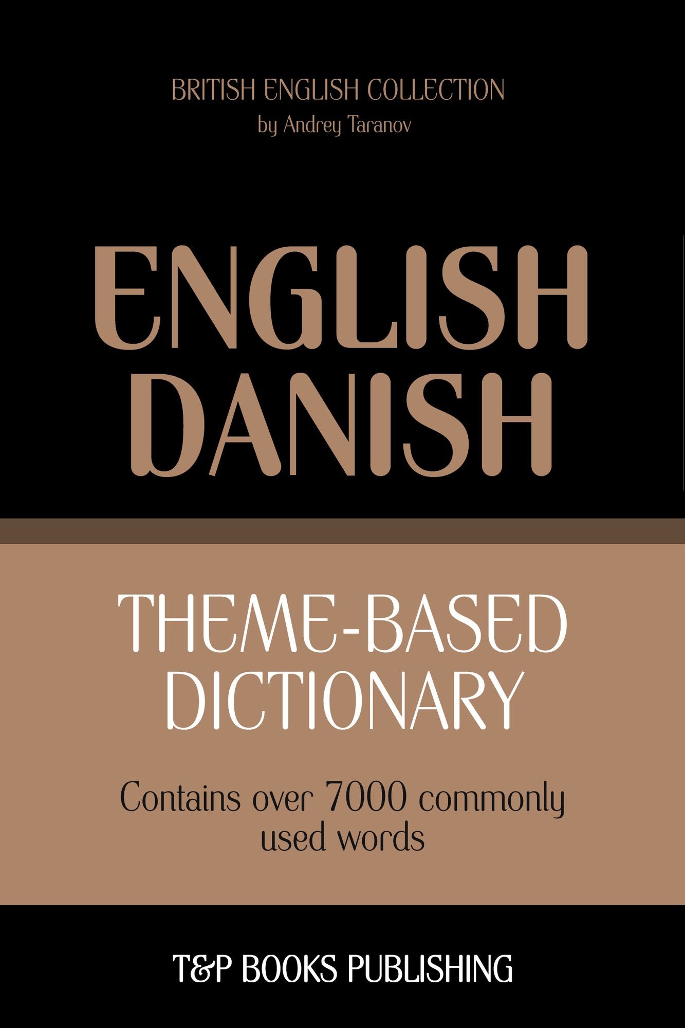 Theme-Based Dictionary: British English-Danish - 7000 words