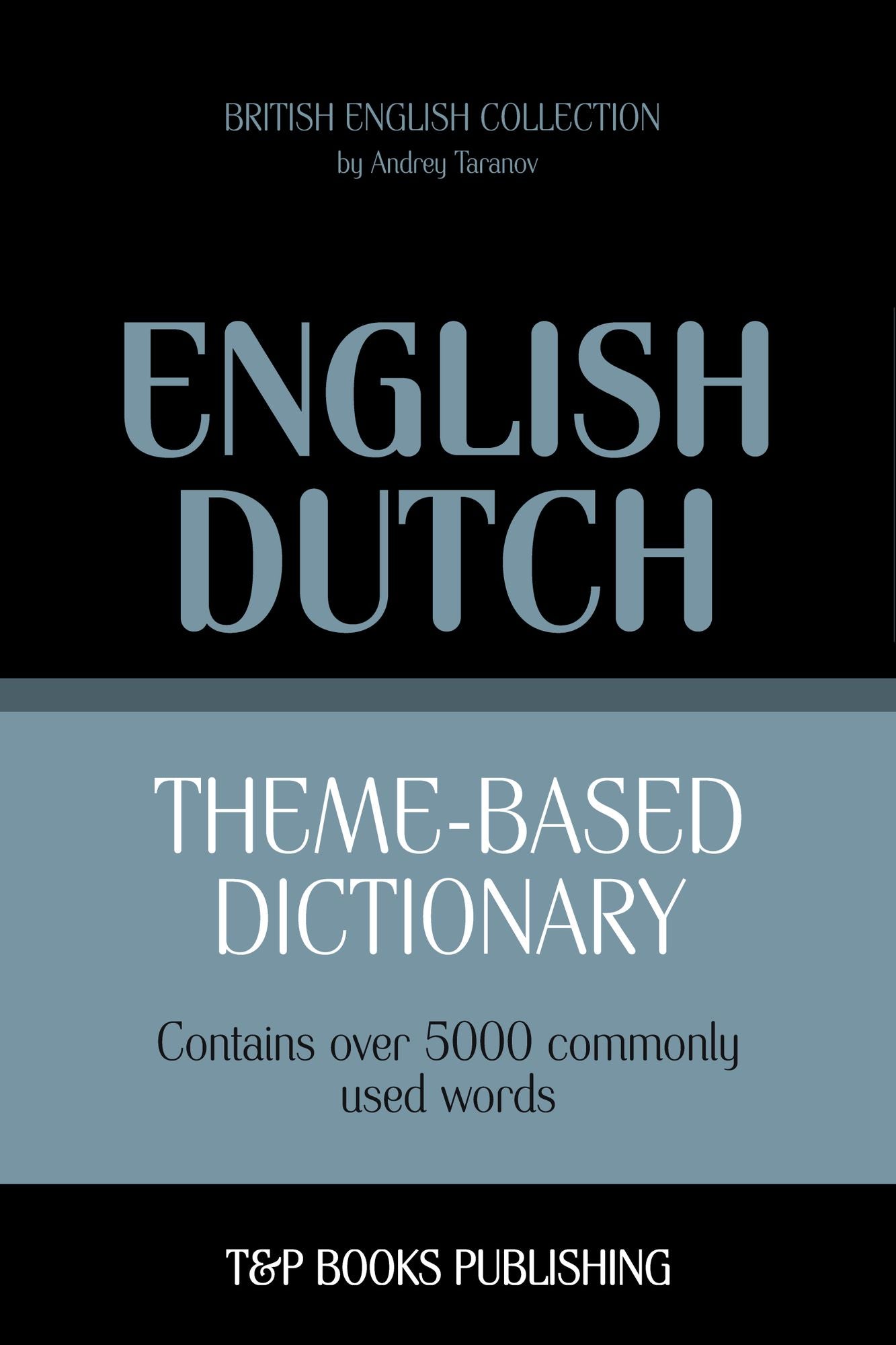 Theme-Based Dictionary: British English-Dutch - 5000 words
