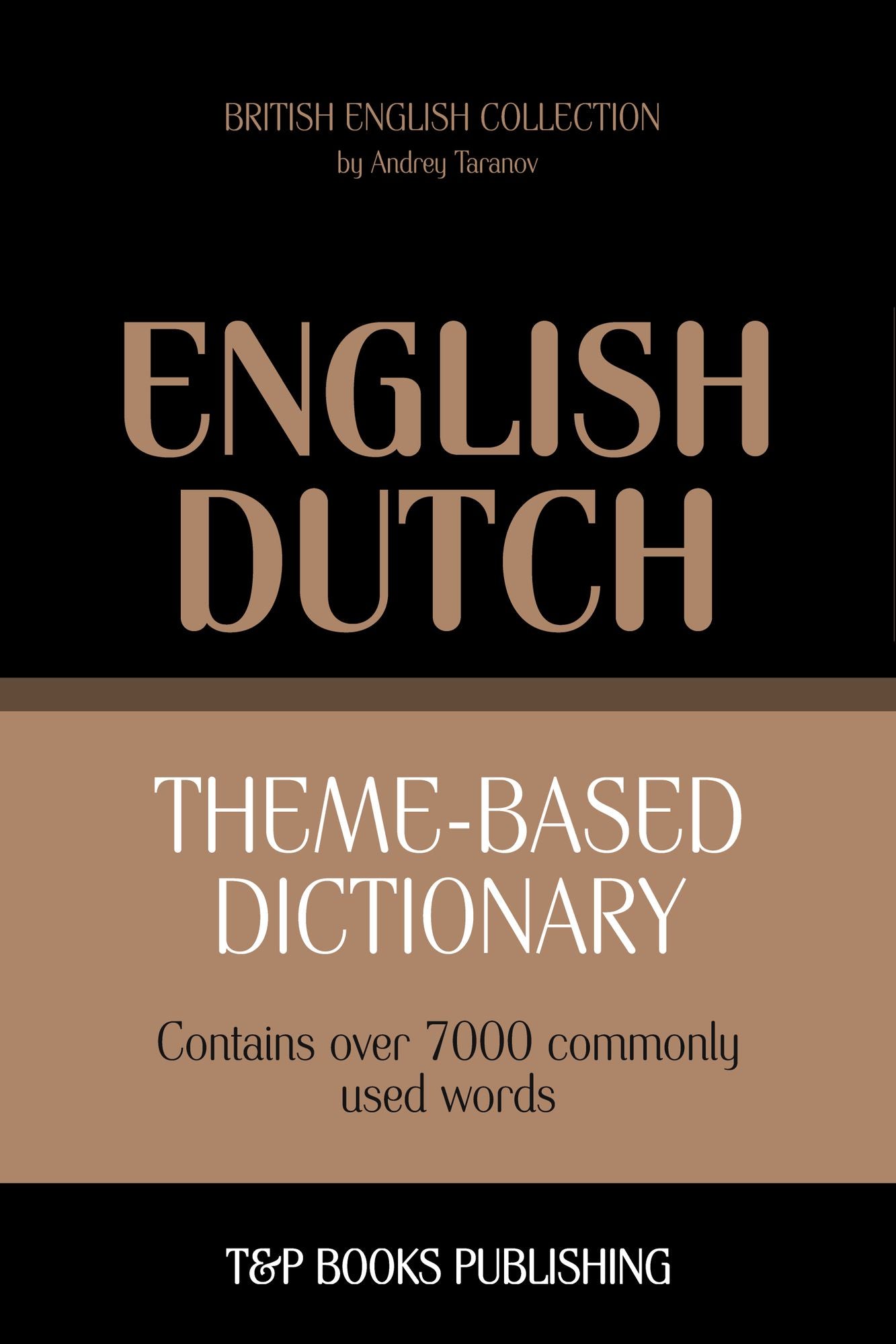 Theme-Based Dictionary: British English-Dutch - 7000 words