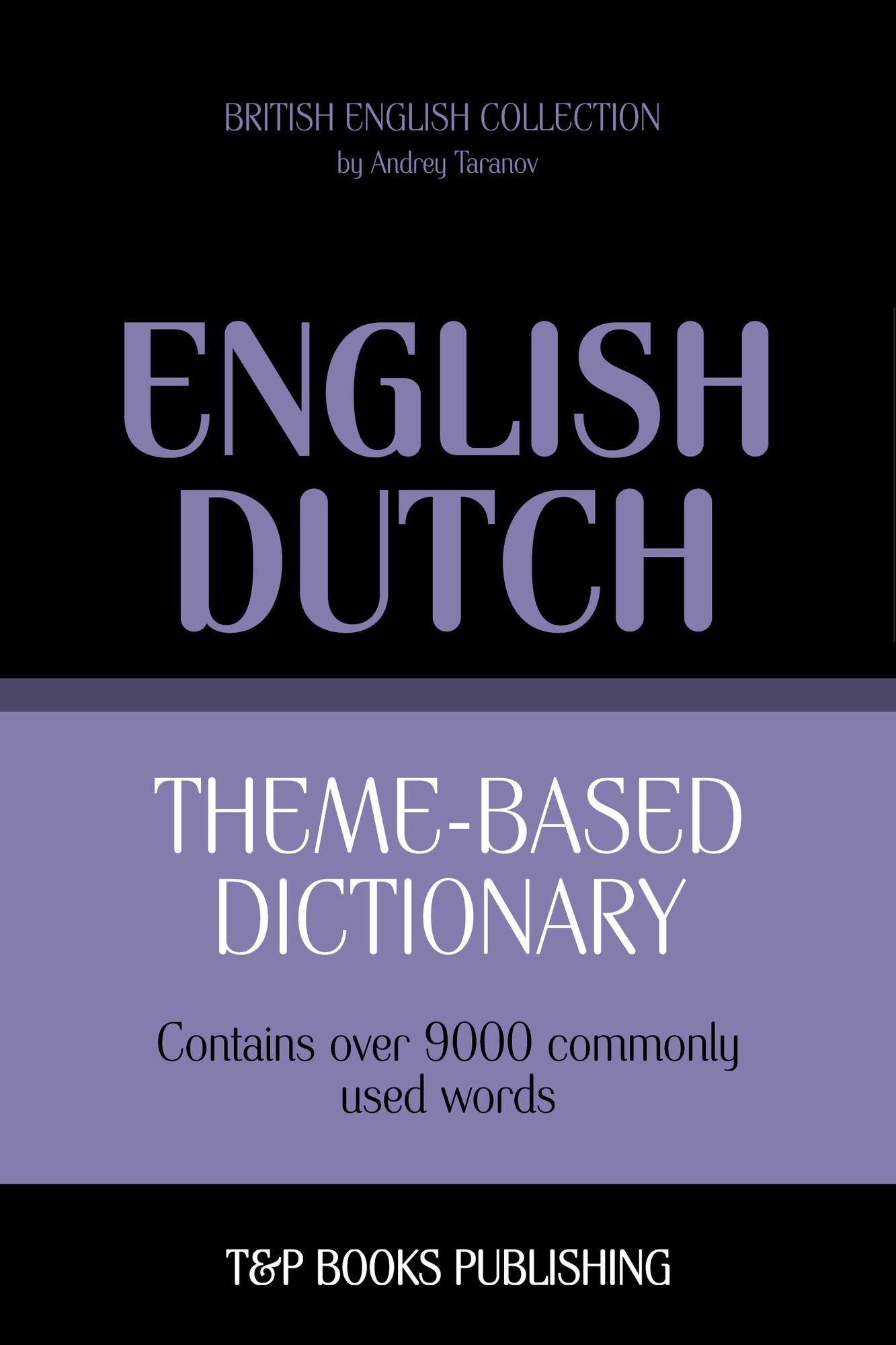 Theme-Based Dictionary: British English-Dutch - 9000 words