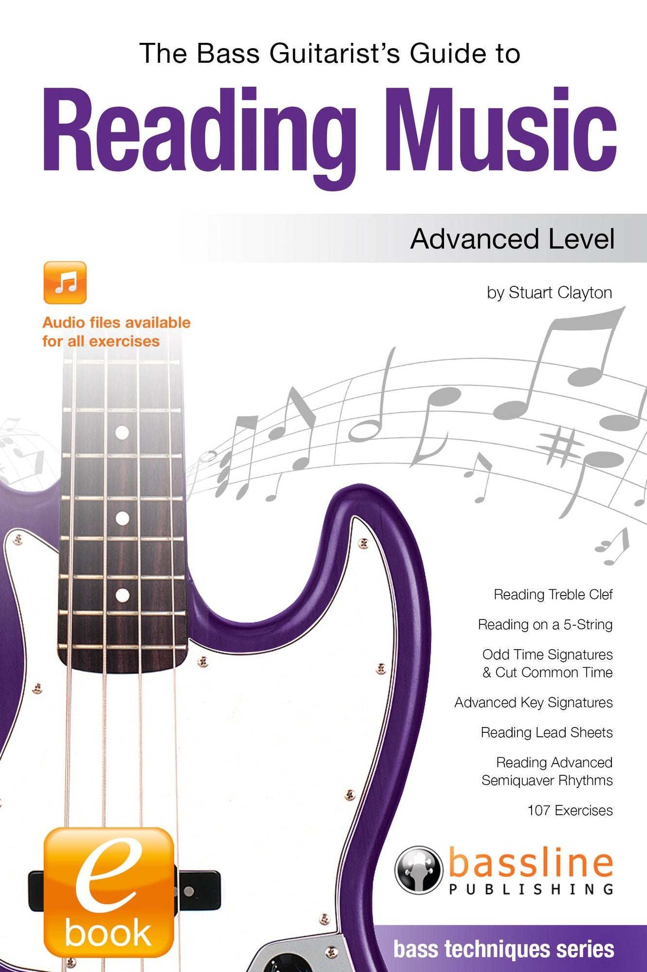 The Bass Guitarist's Guide to Reading Music: Advanced Level