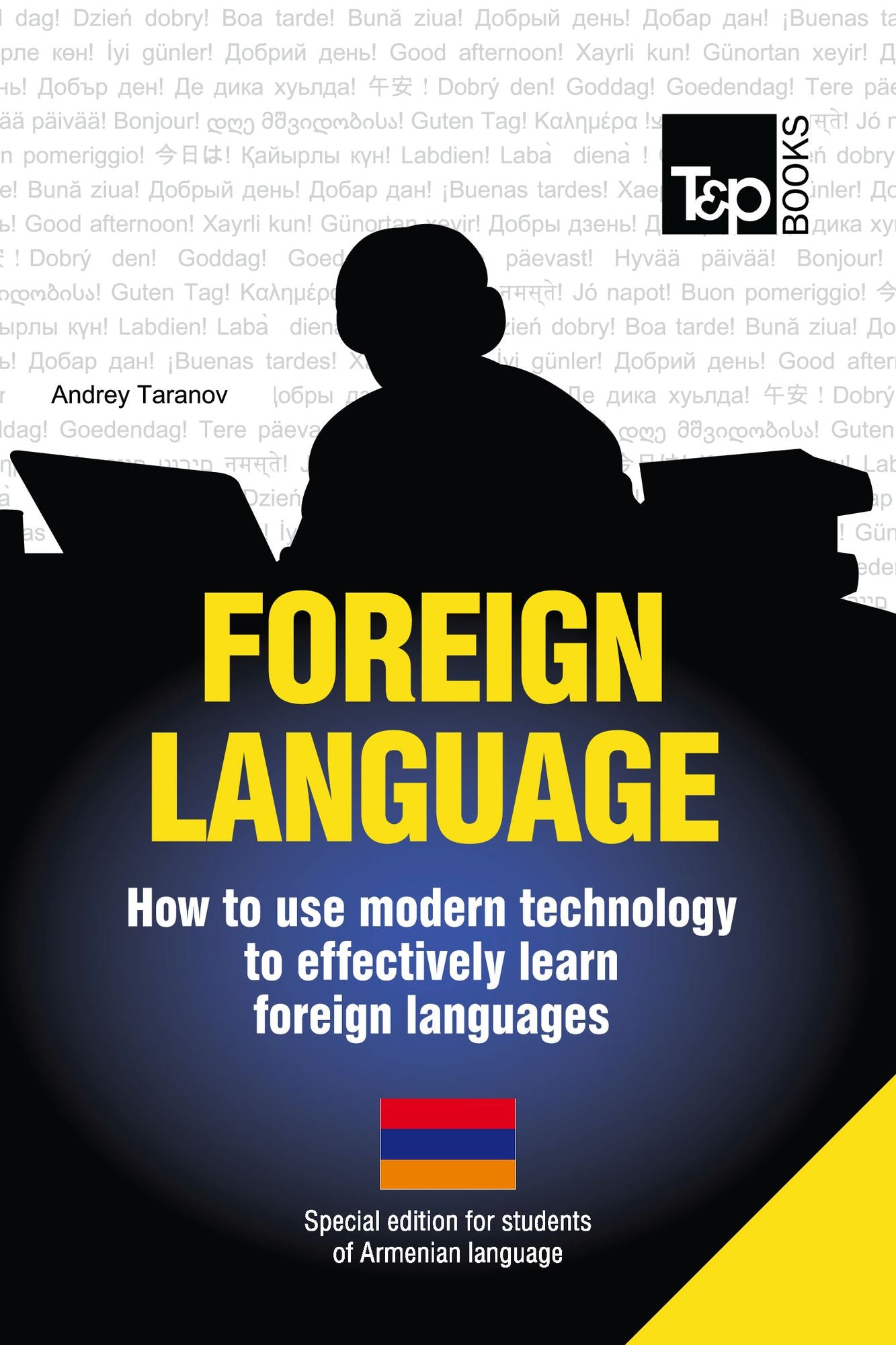 FOREIGN LANGUAGE: How to use modern technology to effectively learn foreign languages - Special edition for students of Armenian