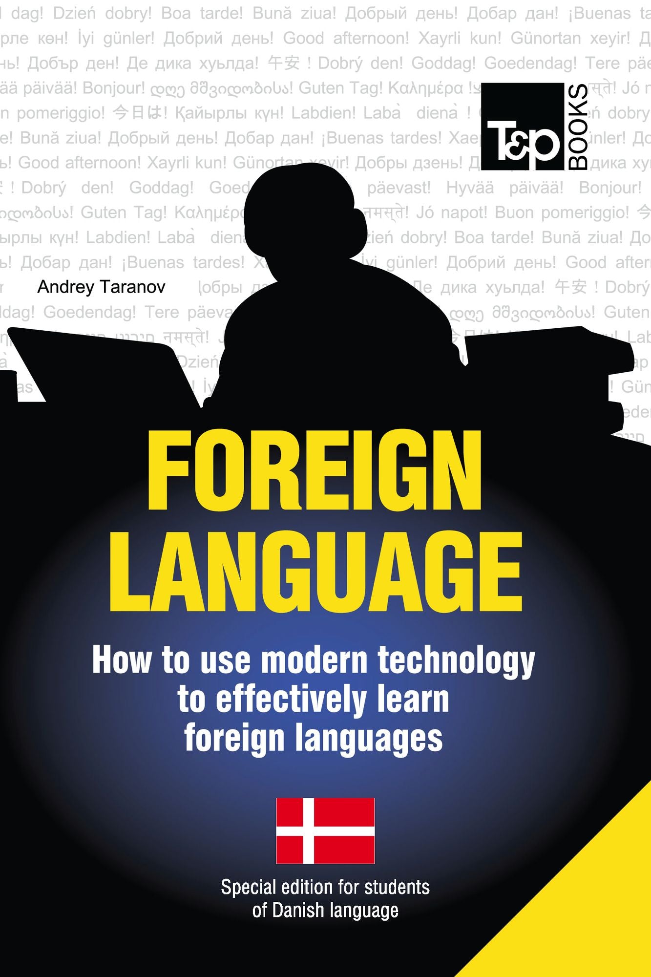 FOREIGN LANGUAGE: How to use modern technology to effectively learn foreign languages - Special edition for students of Danish