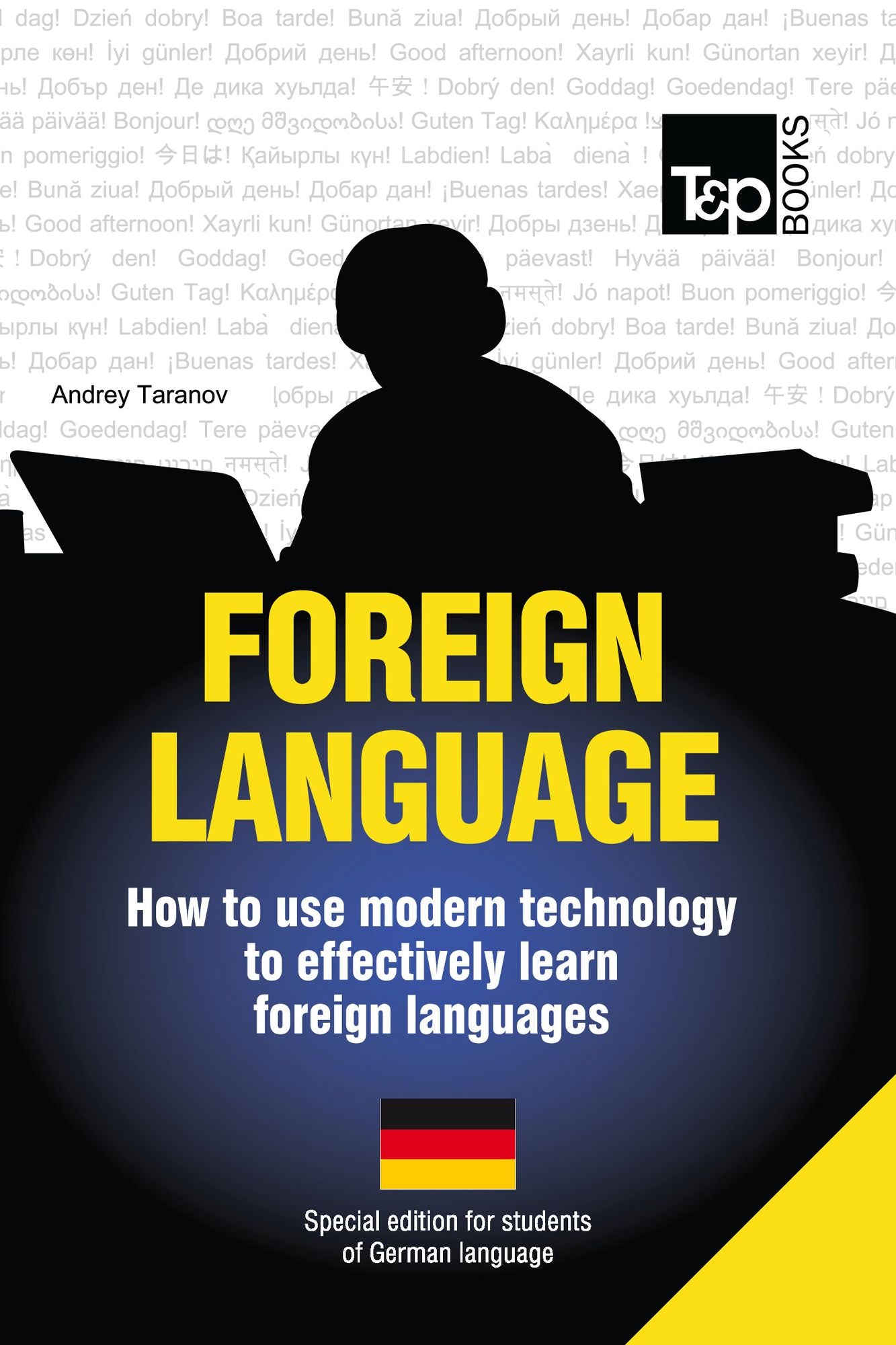FOREIGN LANGUAGE: How to use modern technology to effectively learn foreign languages - Special edition for students of German