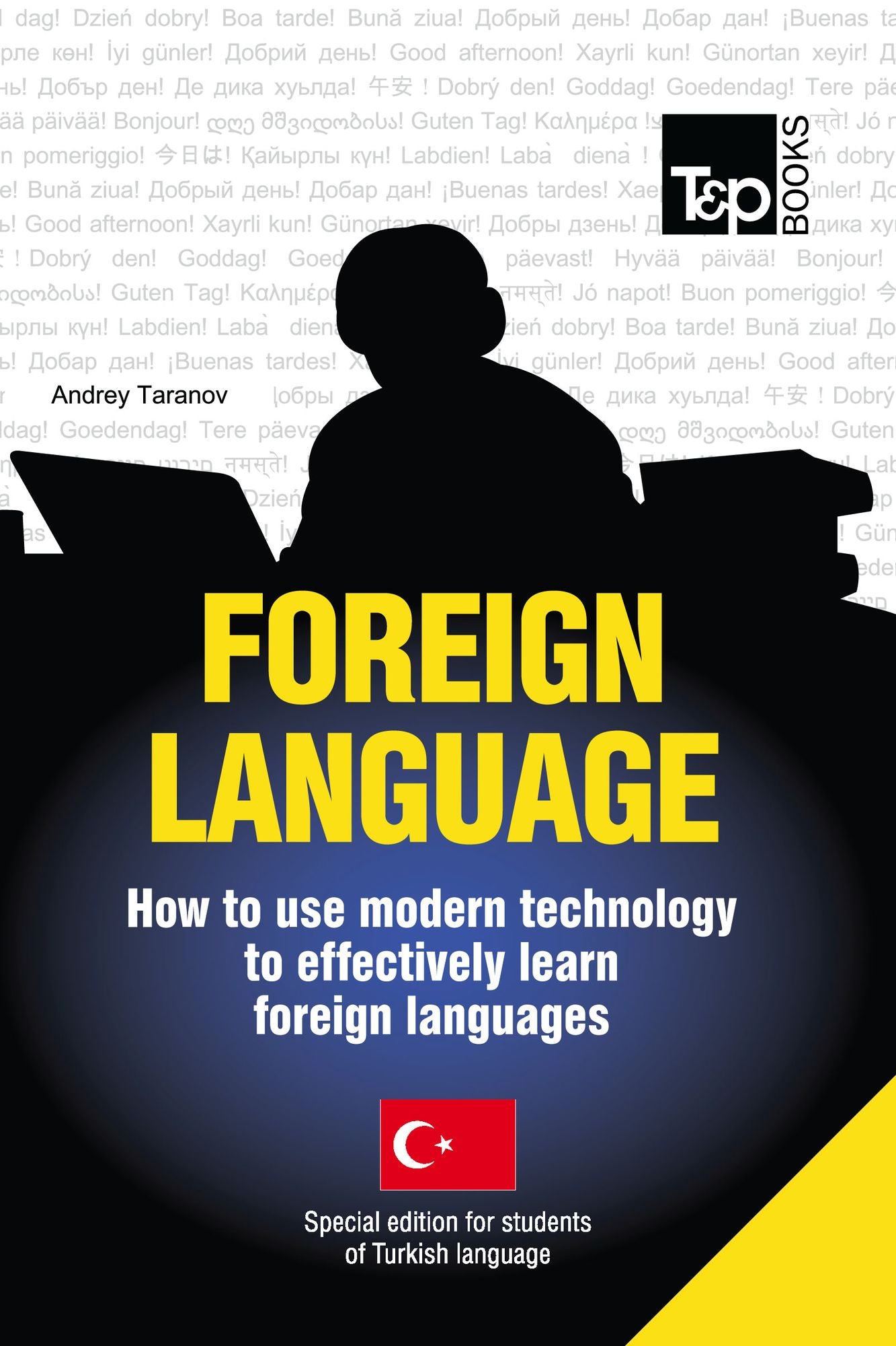 FOREIGN LANGUAGE: How to use modern technology to effectively learn foreign languages - Special edition for students of Turkish