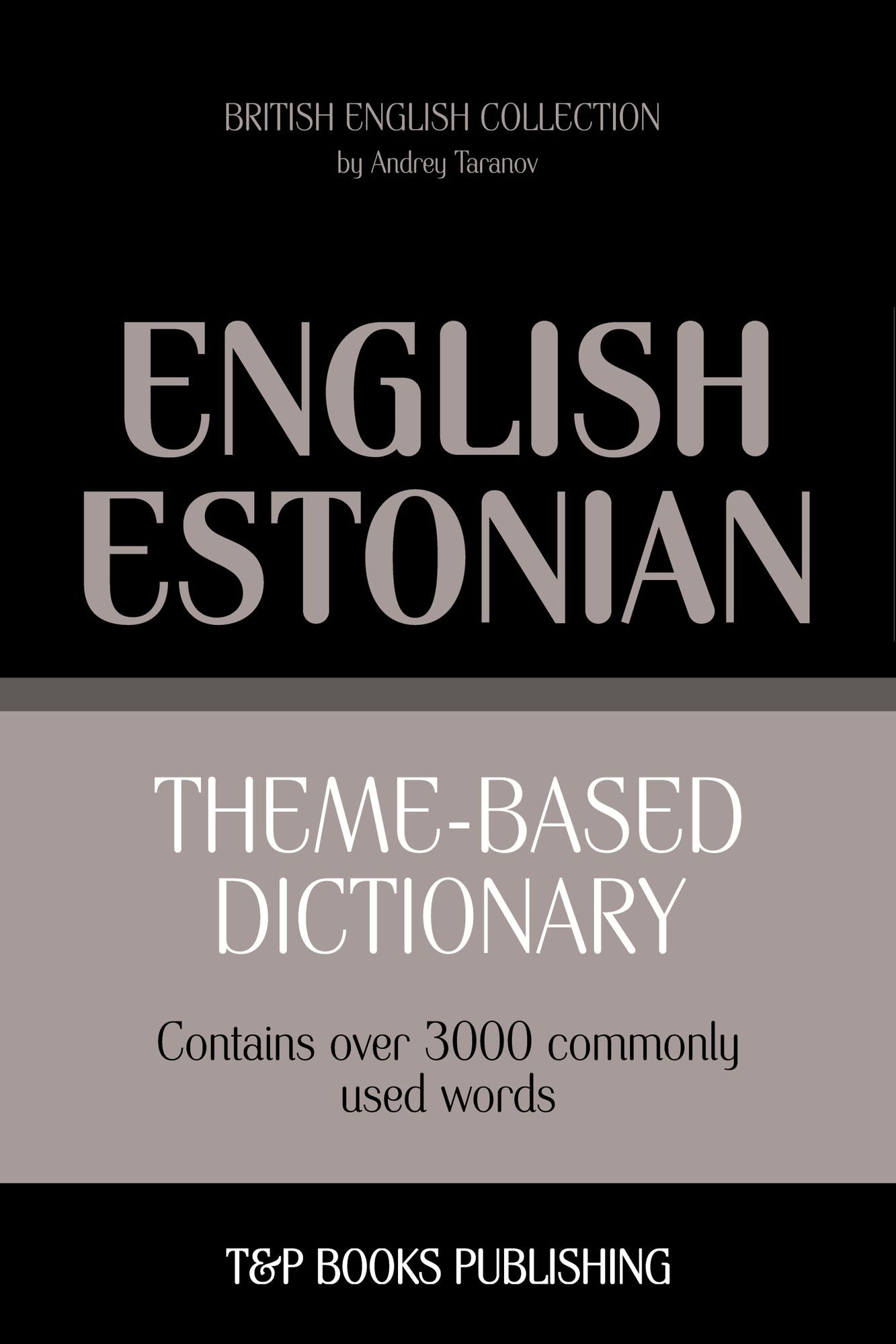 Theme-Based Dictionary: British English-Estonian - 3000 words