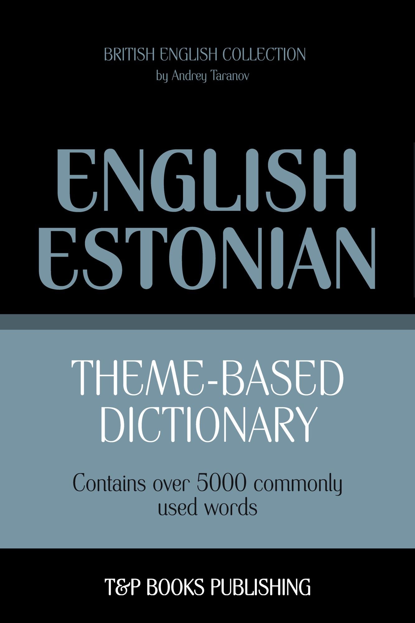 Theme-Based Dictionary: British English-Estonian - 5000 words