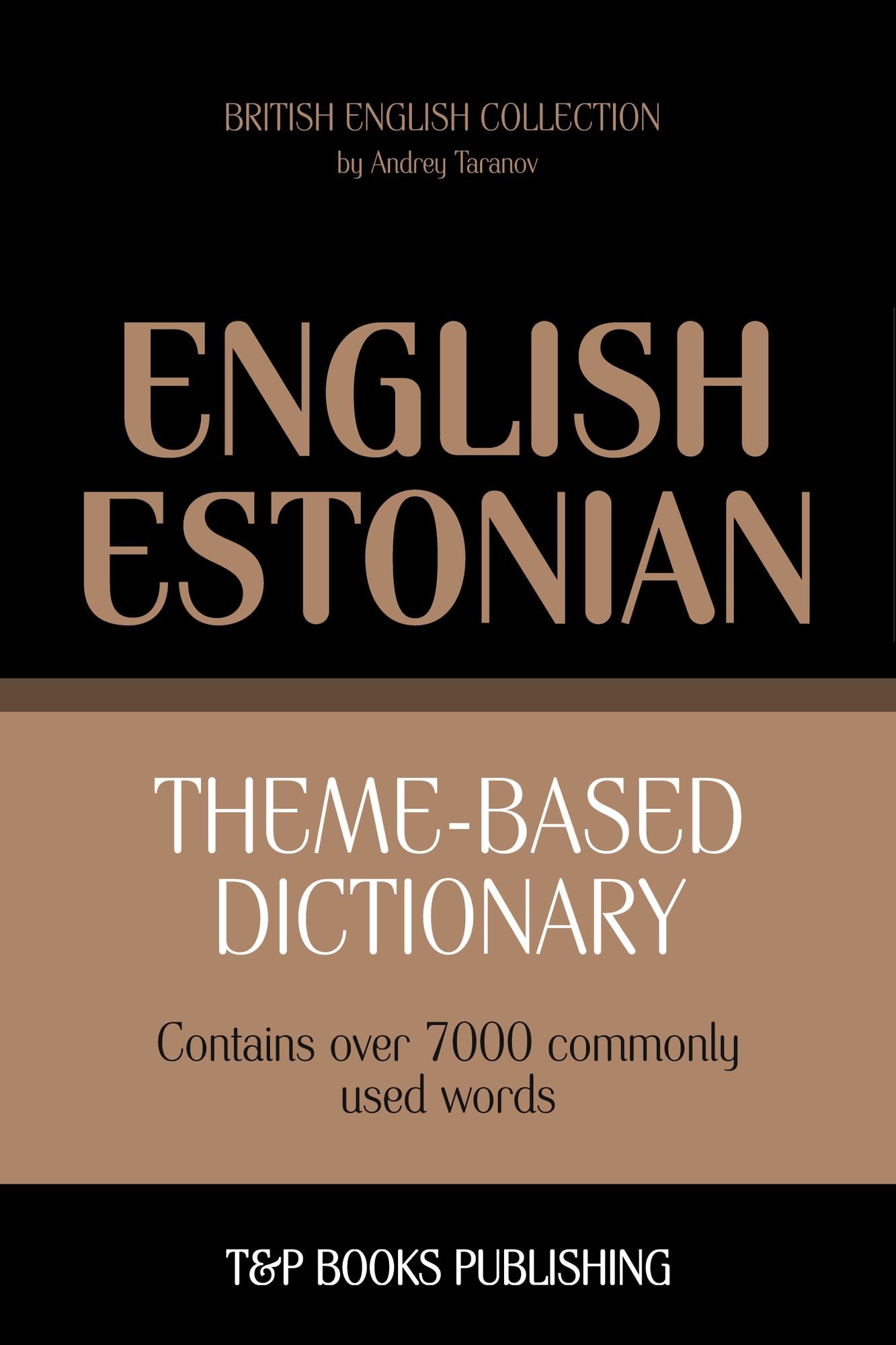 Theme-Based Dictionary: British English-Estonian - 7000 words