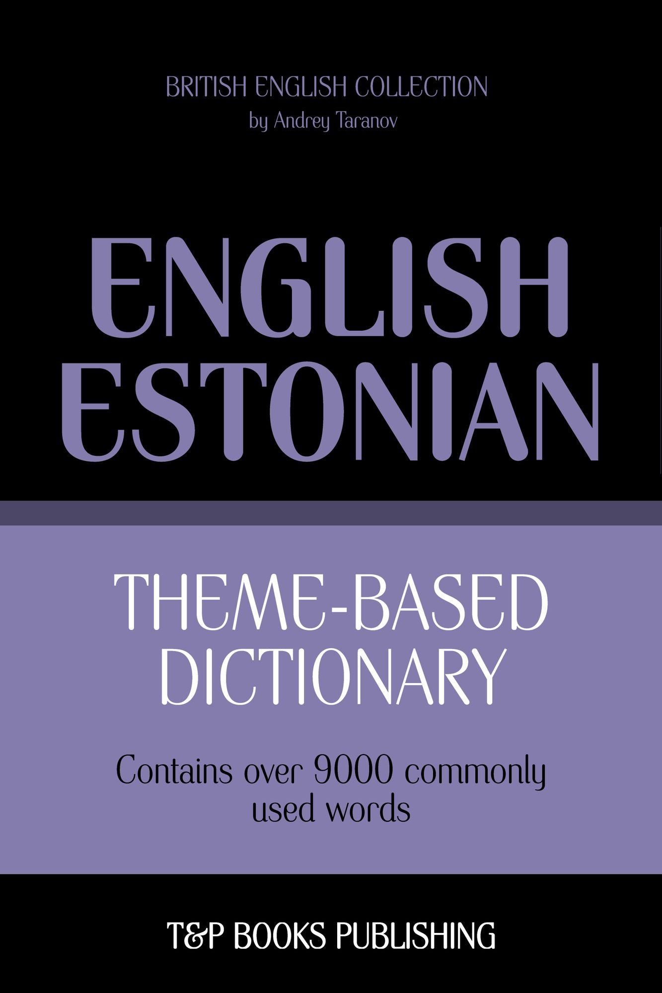 Theme-Based Dictionary: British English-Estonian - 9000 words