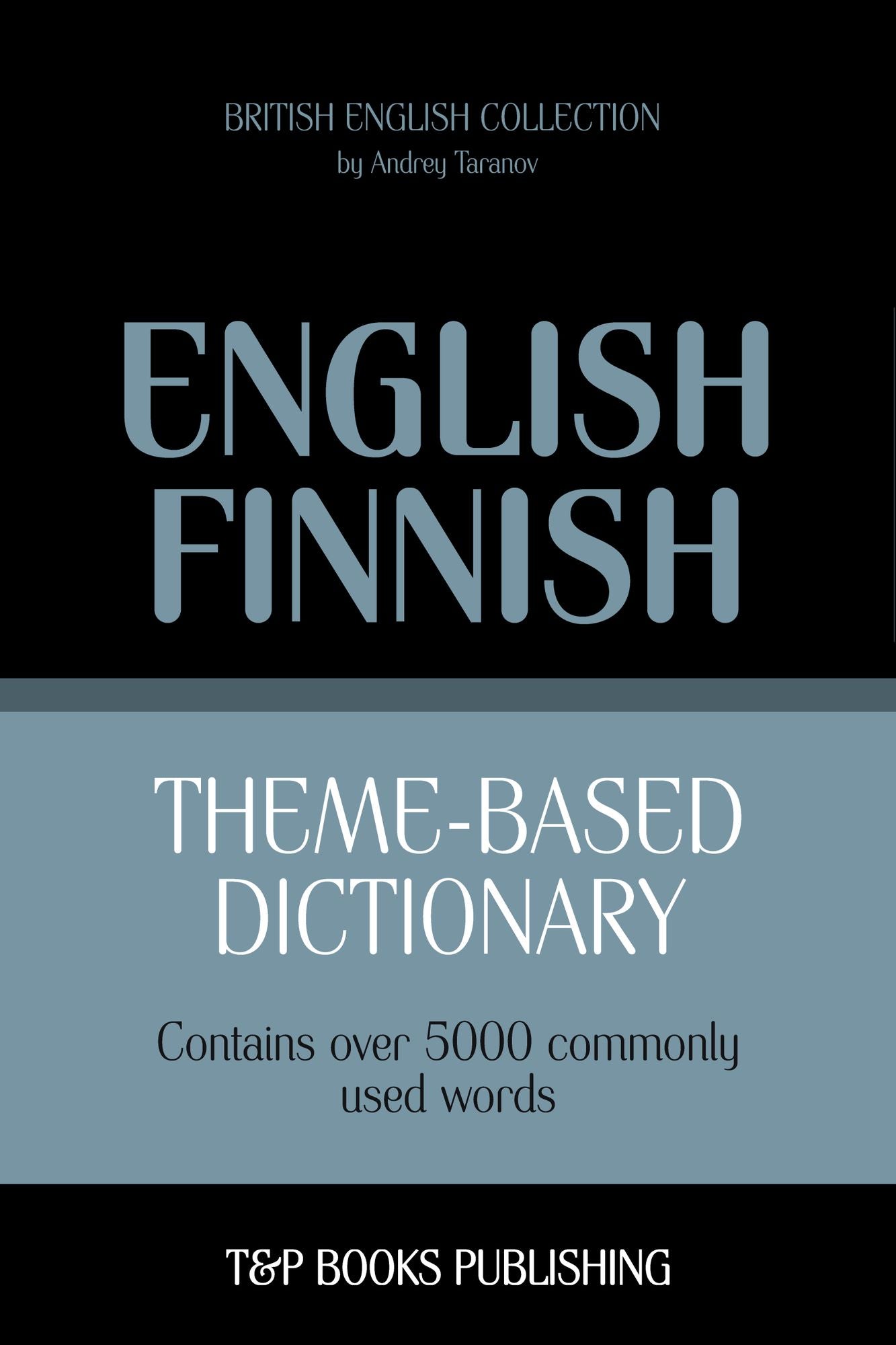 Theme-Based Dictionary: British English-Finnish - 5000 words