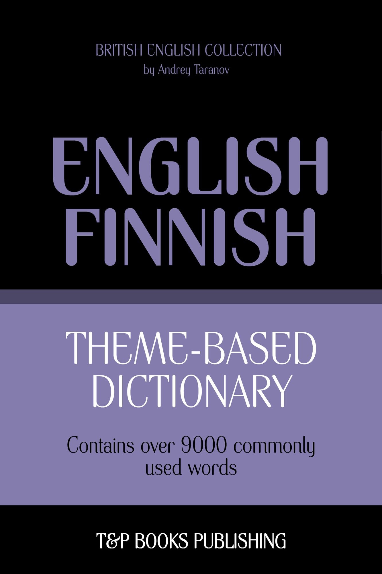 Theme-Based Dictionary: British English-Finnish - 9000 words