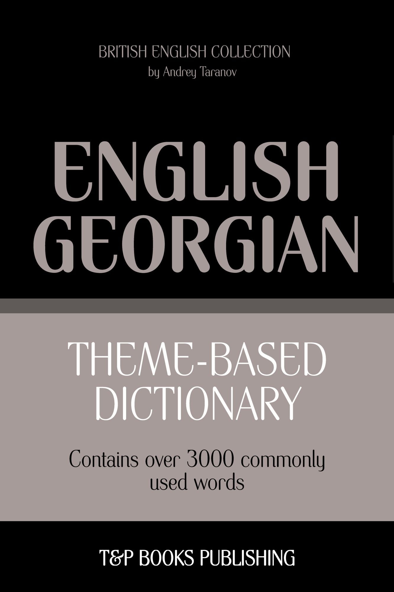 Theme-Based Dictionary: British English-Georgian - 3000 words