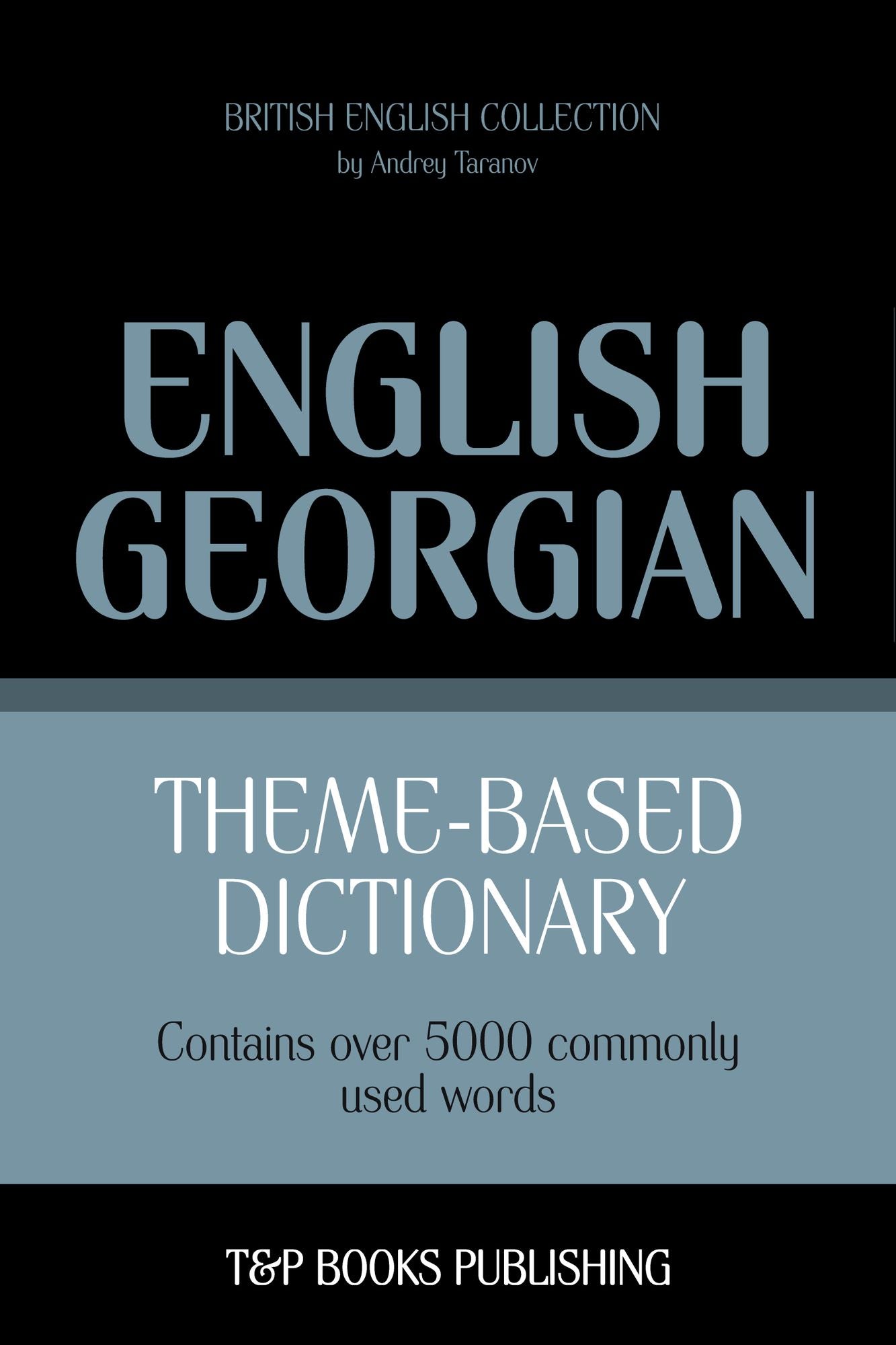 Theme-Based Dictionary: British English-Georgian - 5000 words