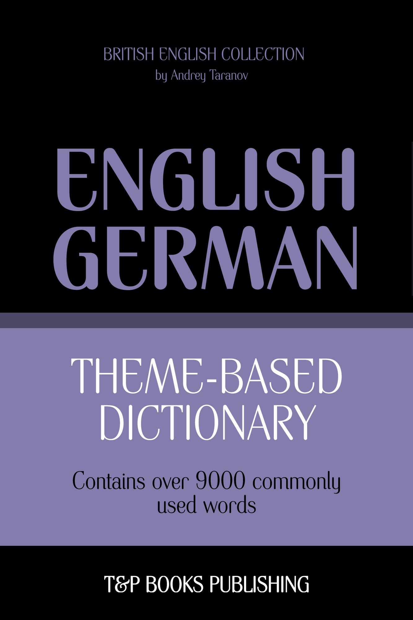 Theme-Based Dictionary: British English-German - 9000 words