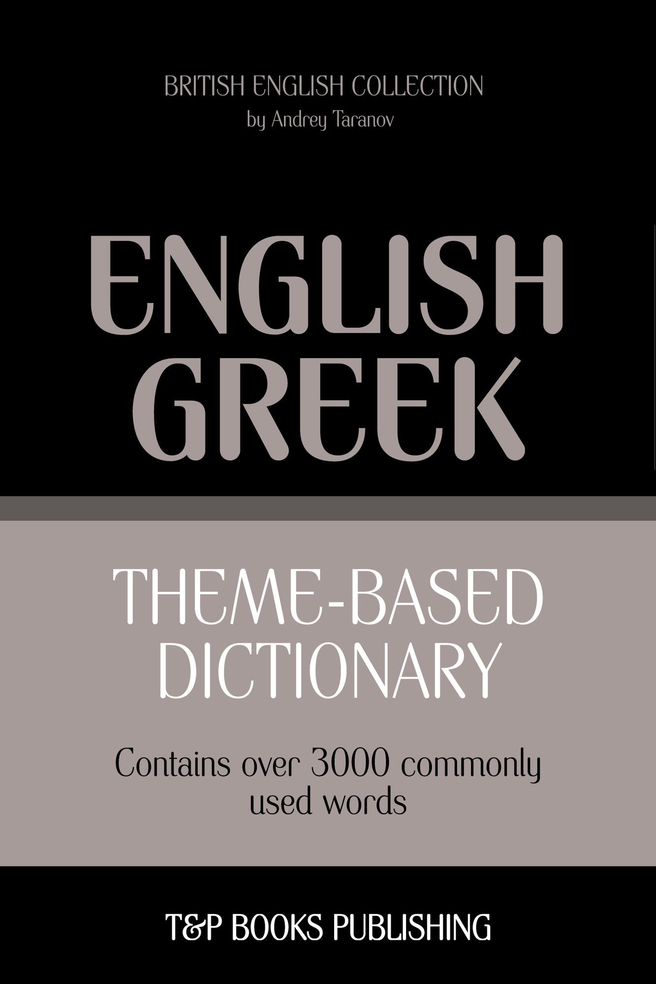 Theme-Based Dictionary: British English-Greek - 3000 words