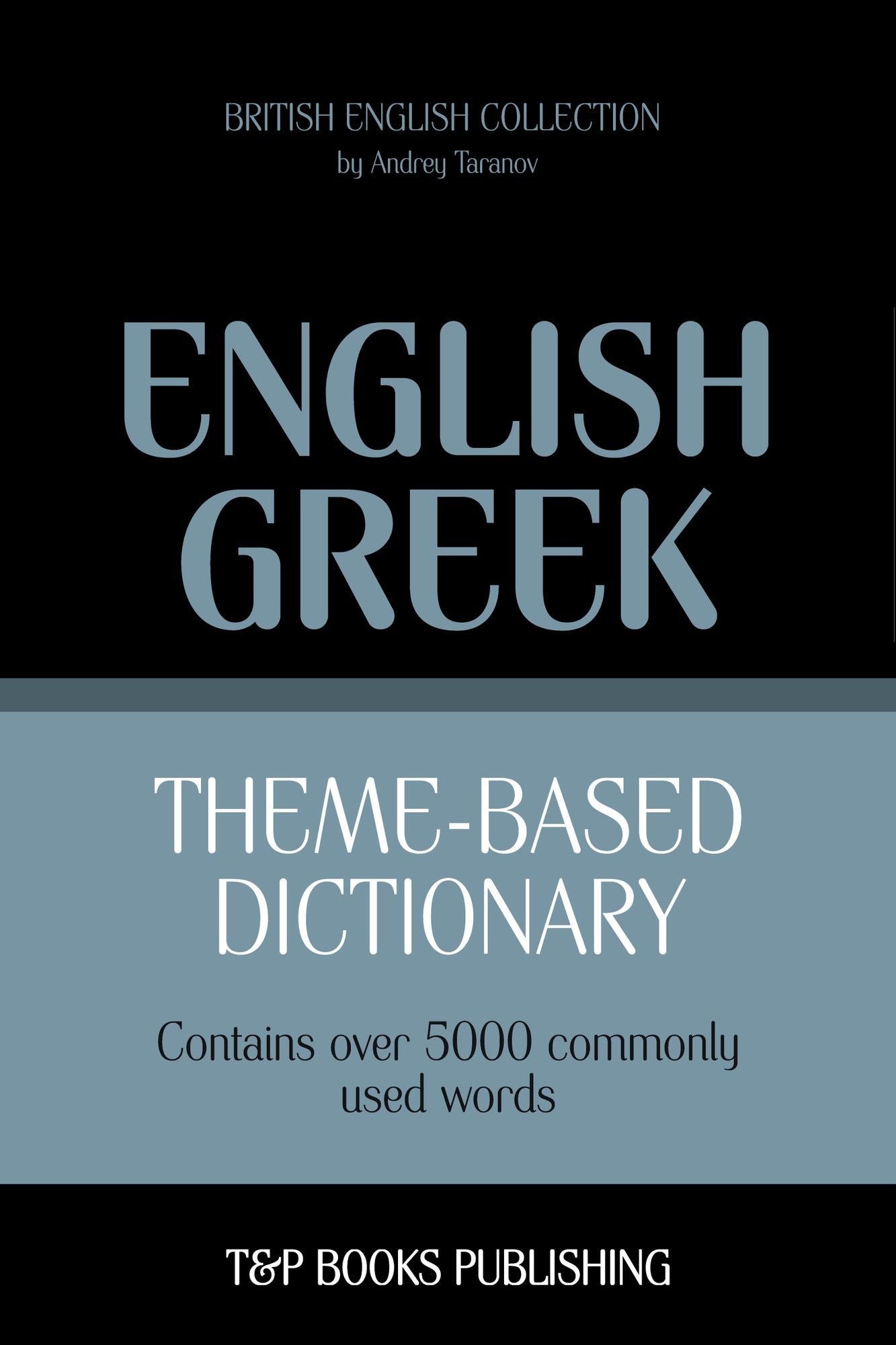 Theme-Based Dictionary: British English-Greek - 5000 words