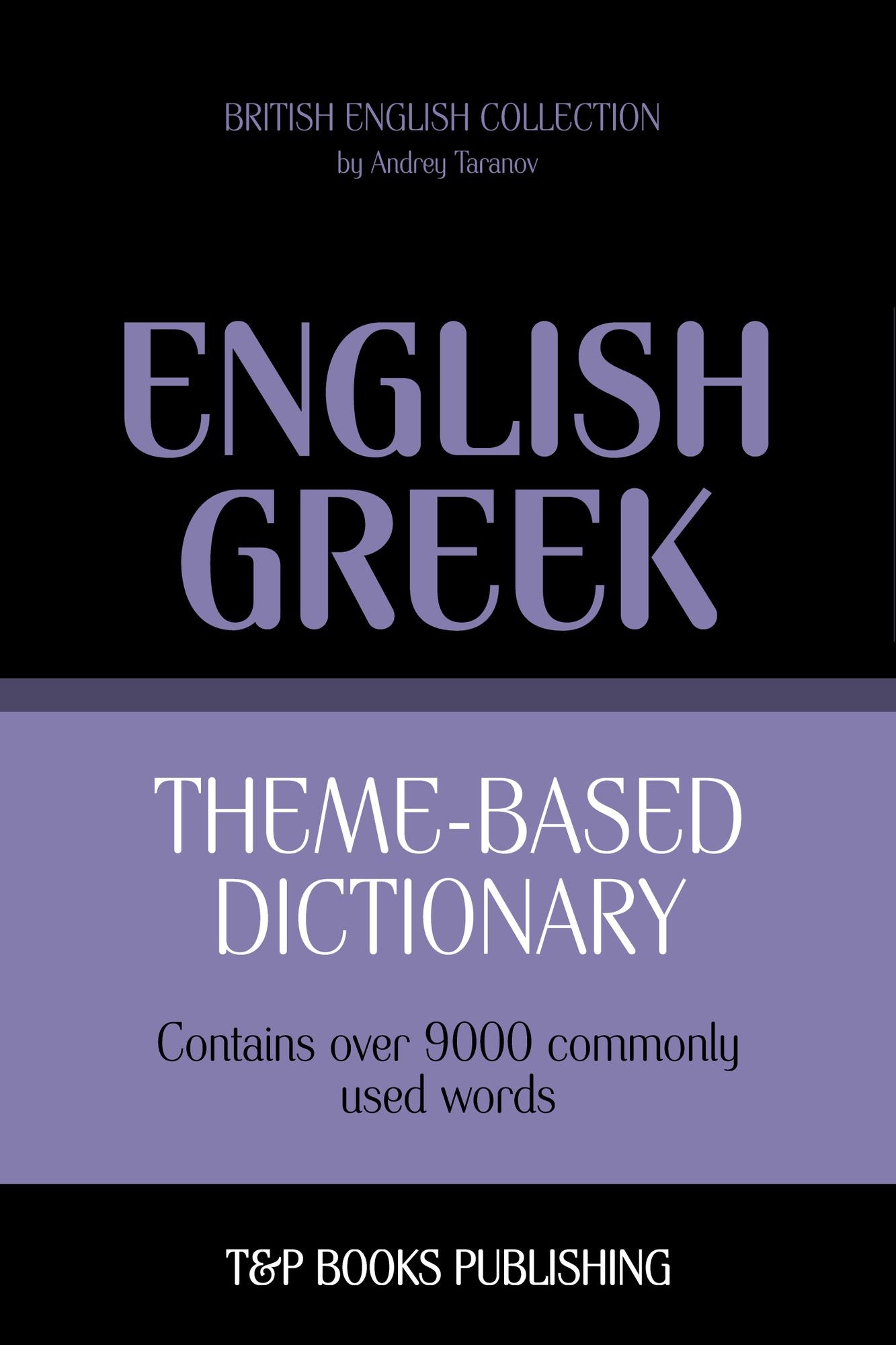 Theme-Based Dictionary: British English-Greek - 9000 words