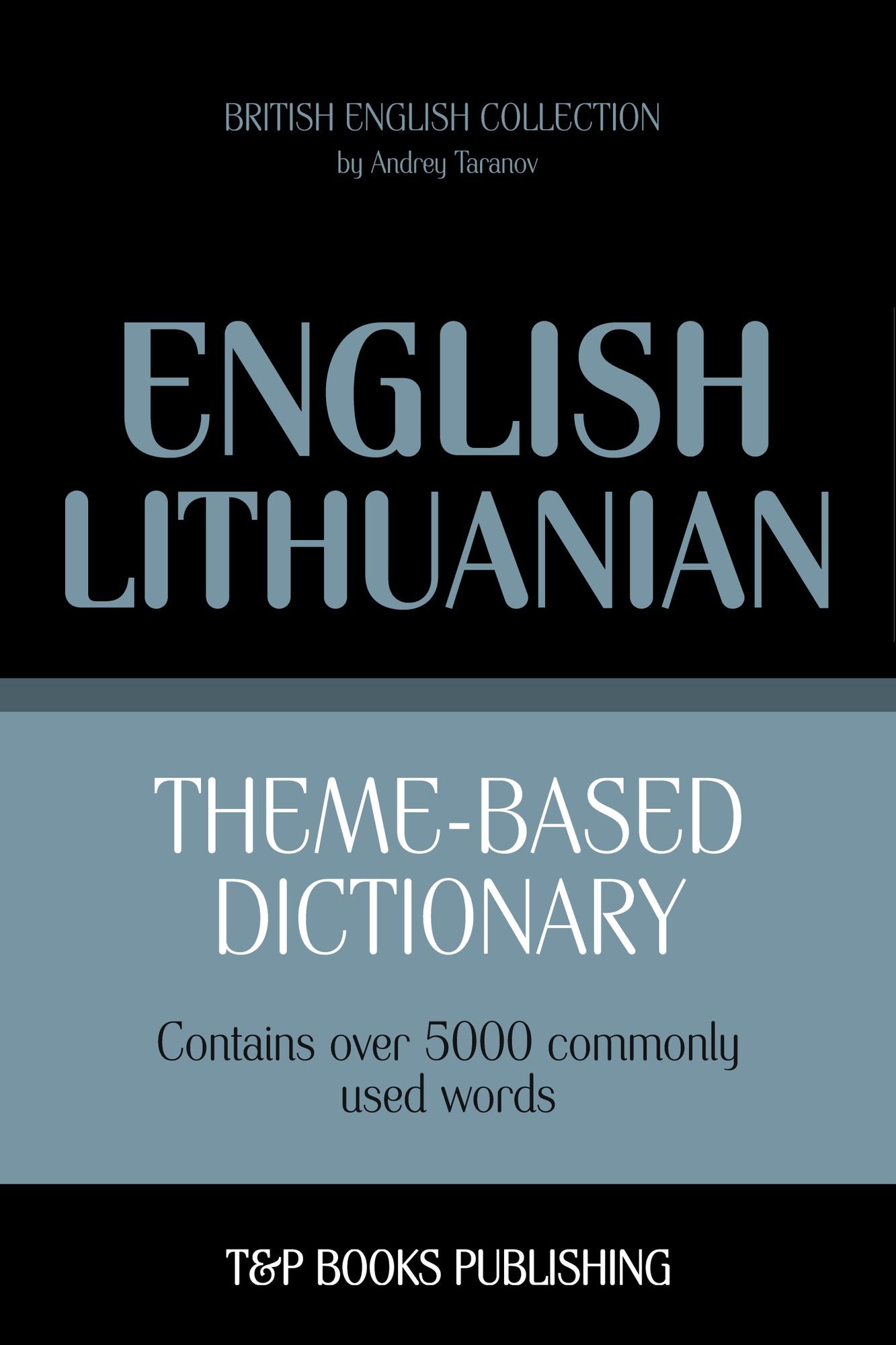 Theme-Based Dictionary: British English-Lithuanian - 5000 words