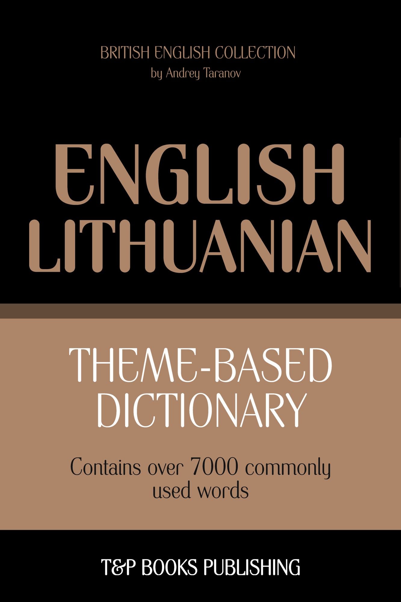 Theme-Based Dictionary: British English-Lithuanian - 7000 words