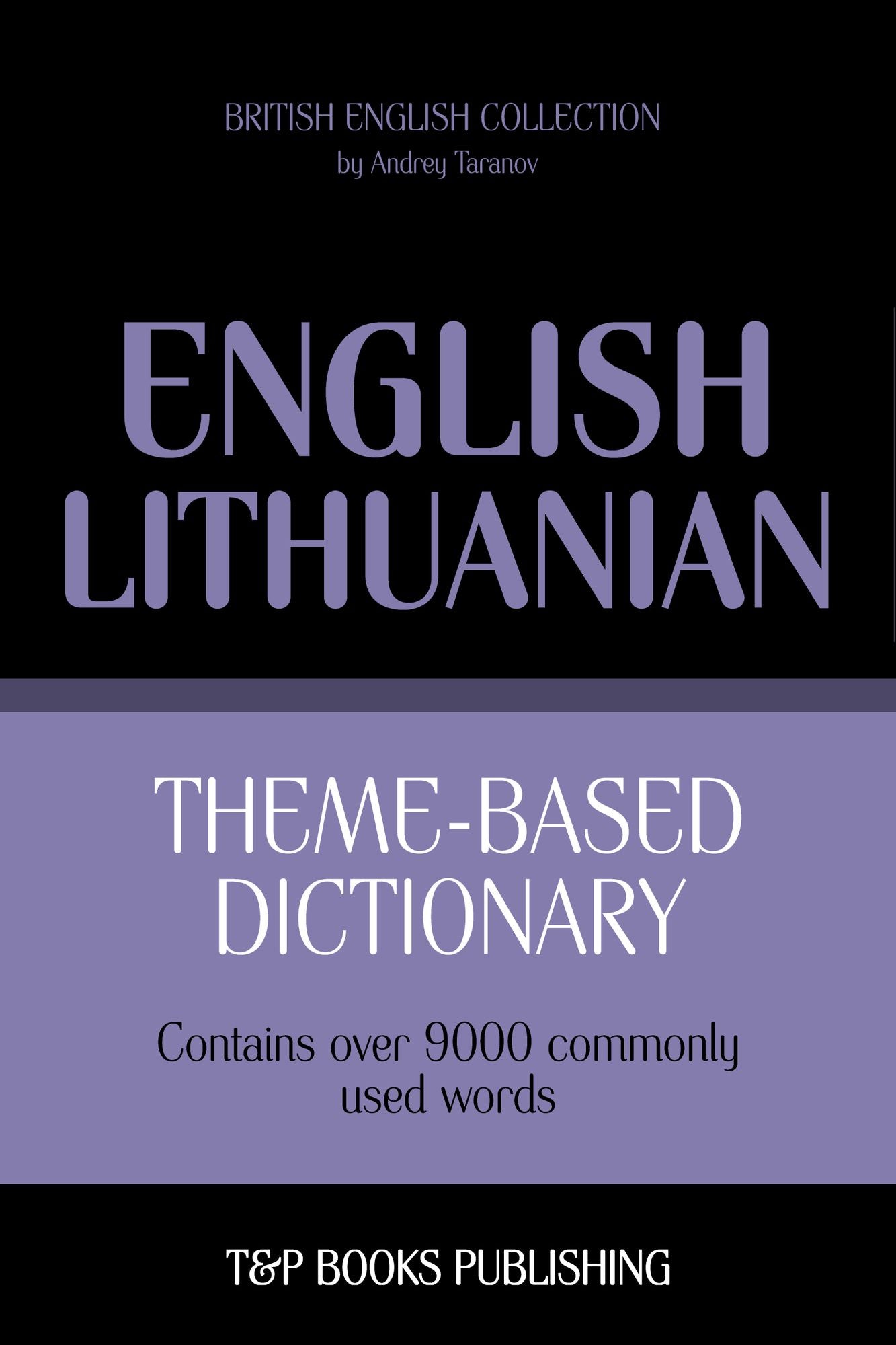 Theme-Based Dictionary: British English-Lithuanian - 9000 words
