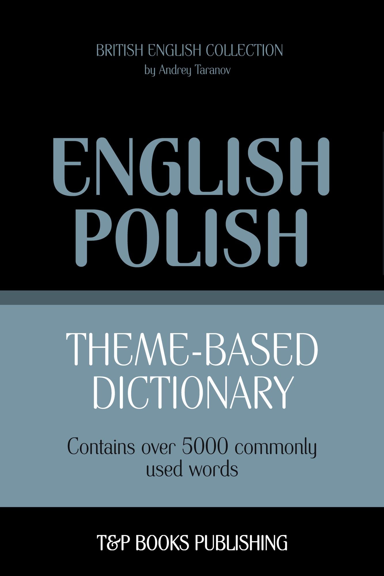 Theme-Based Dictionary: British English-Polish - 5000 words