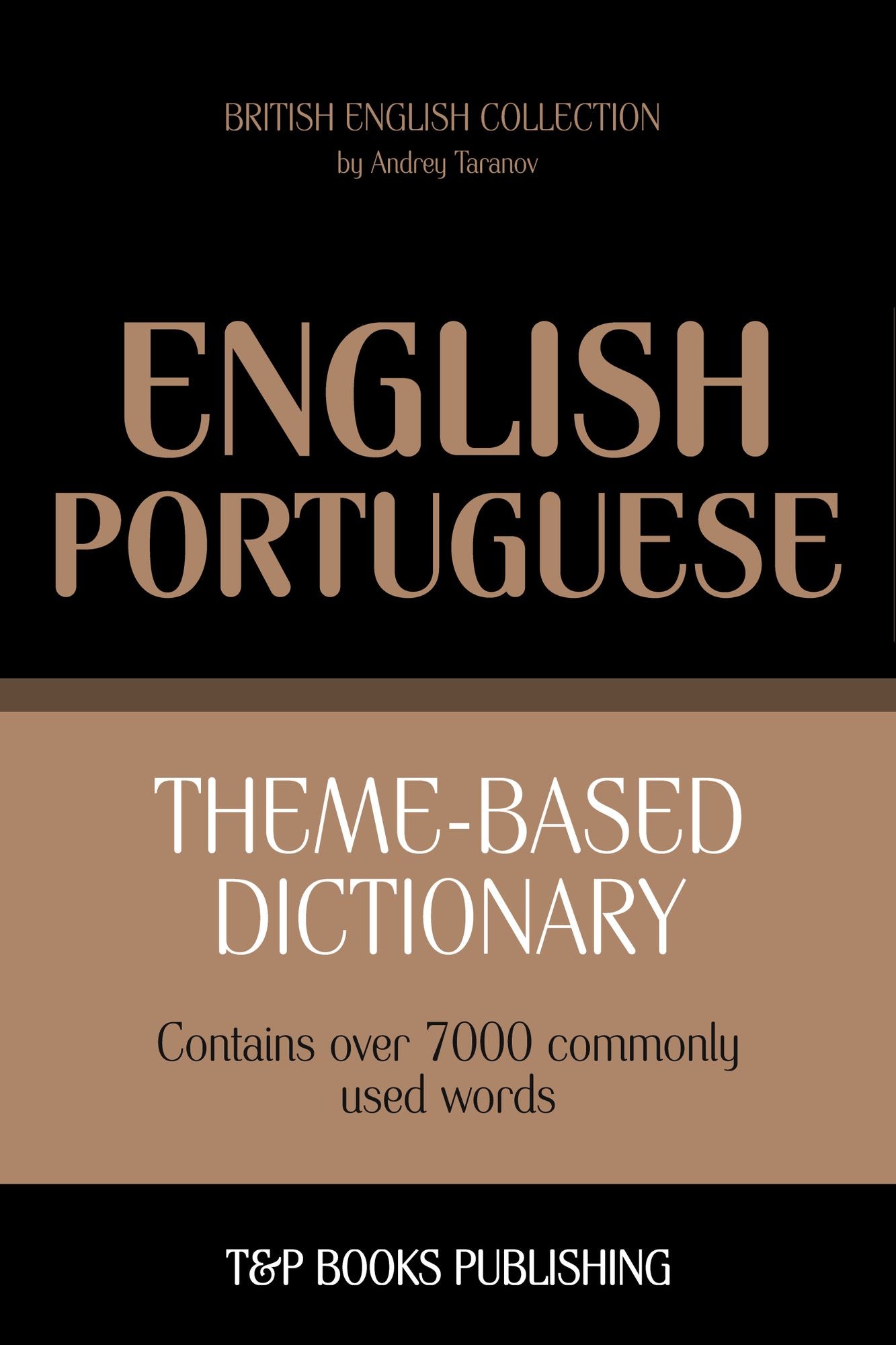 Theme-Based Dictionary: British English-Portuguese - 7000 words