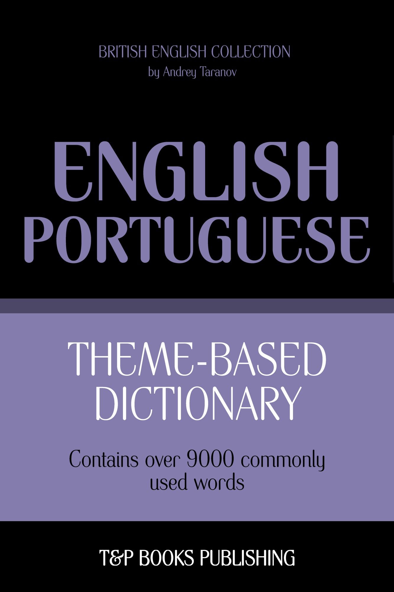Theme-Based Dictionary: British English-Portuguese - 9000 words