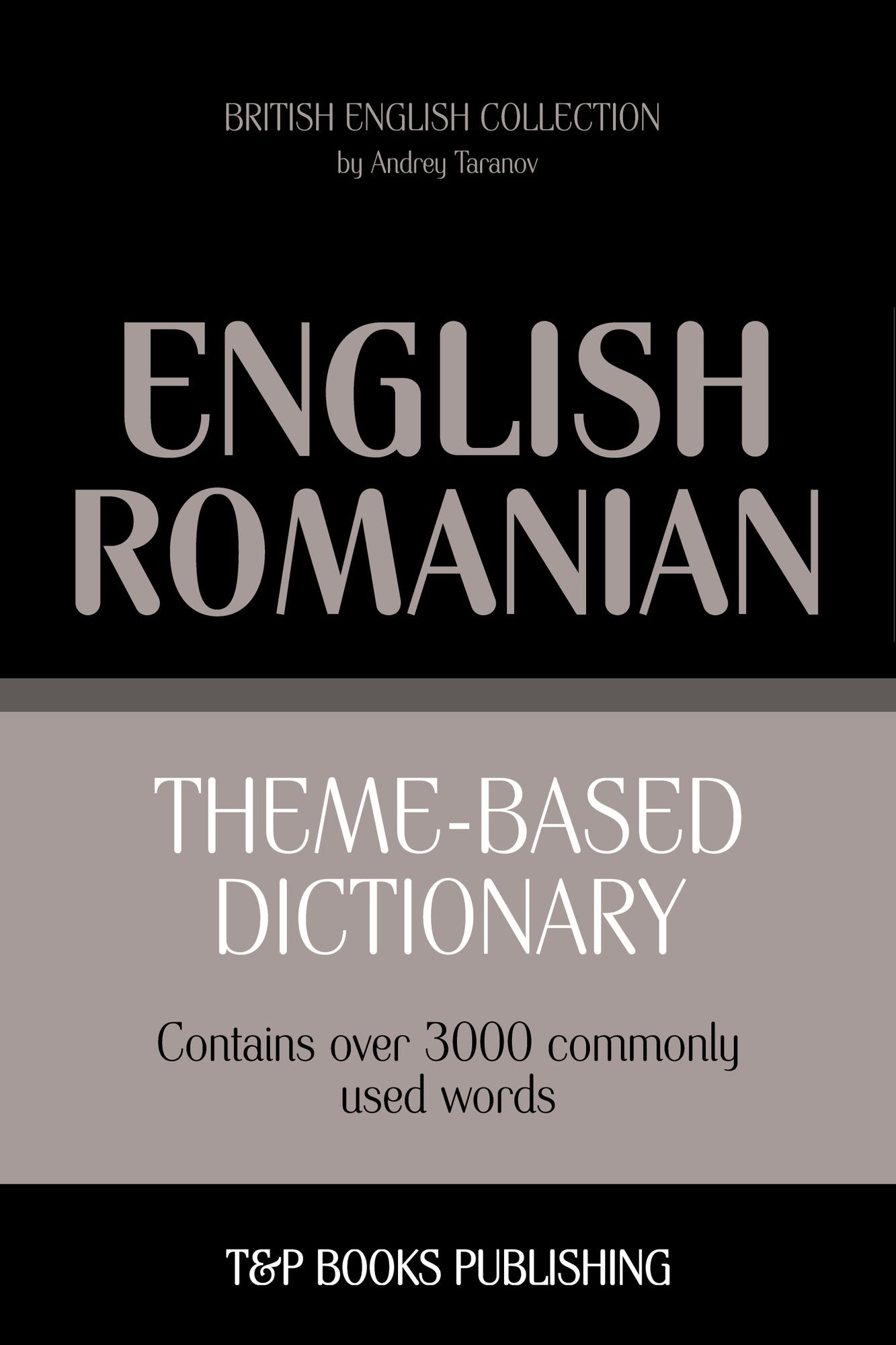 Theme-Based Dictionary: British English-Romanian - 3000 words