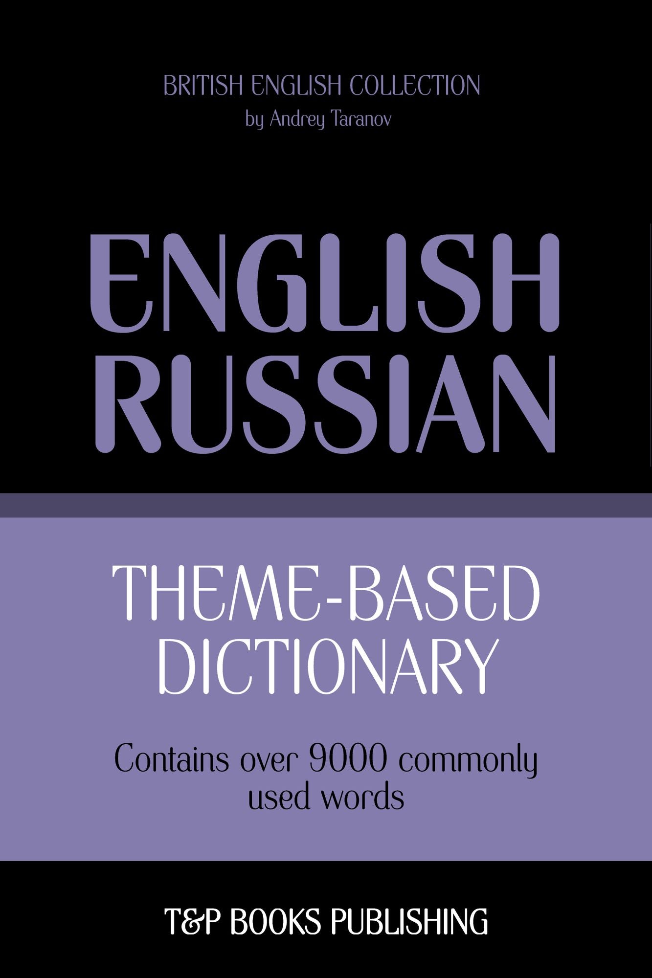 Theme-Based Dictionary: British English-Russian - 9000 words
