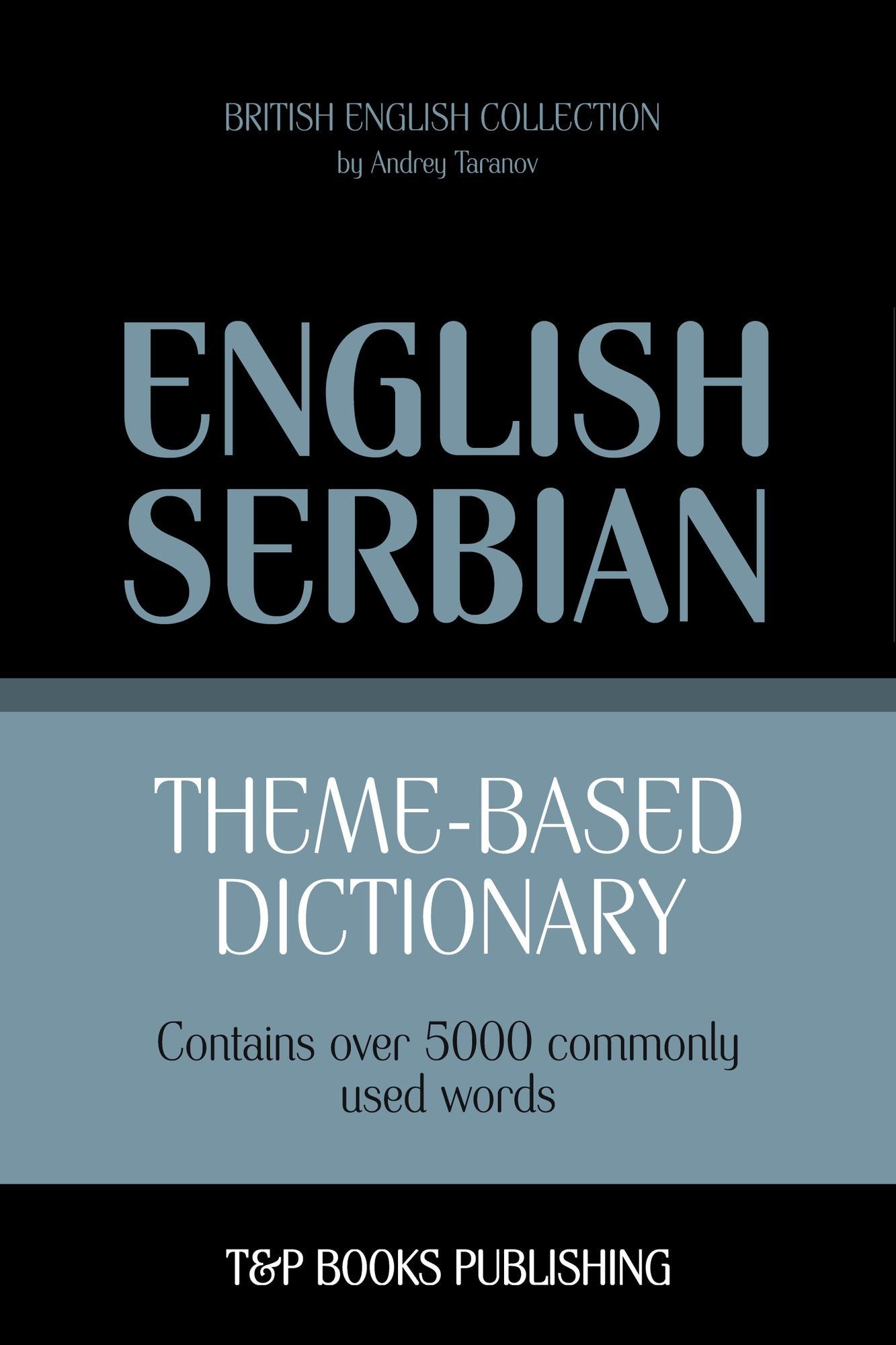 Theme-Based Dictionary: British English-Serbian - 5000 words