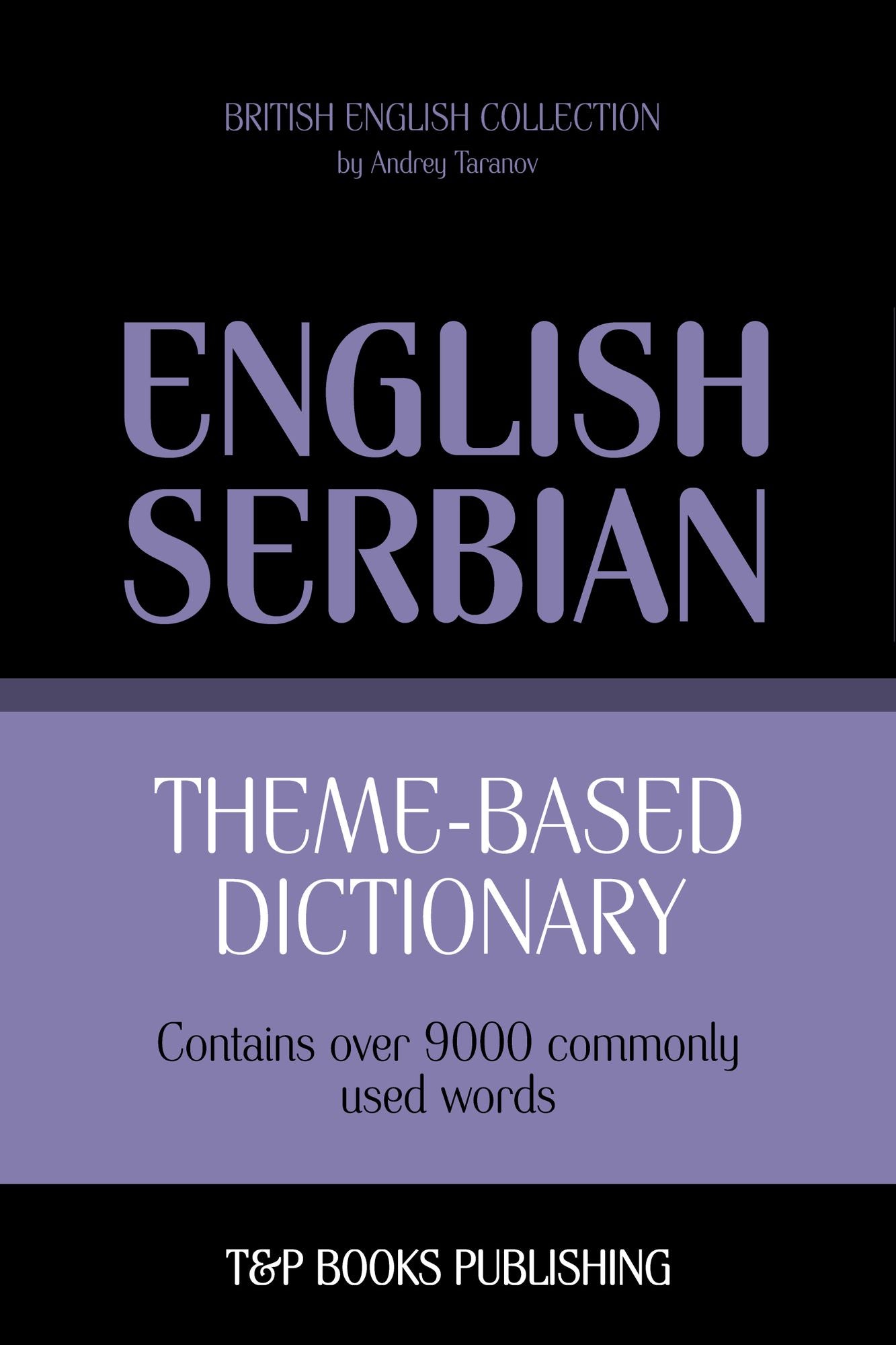 Theme-Based Dictionary: British English-Serbian - 9000 words