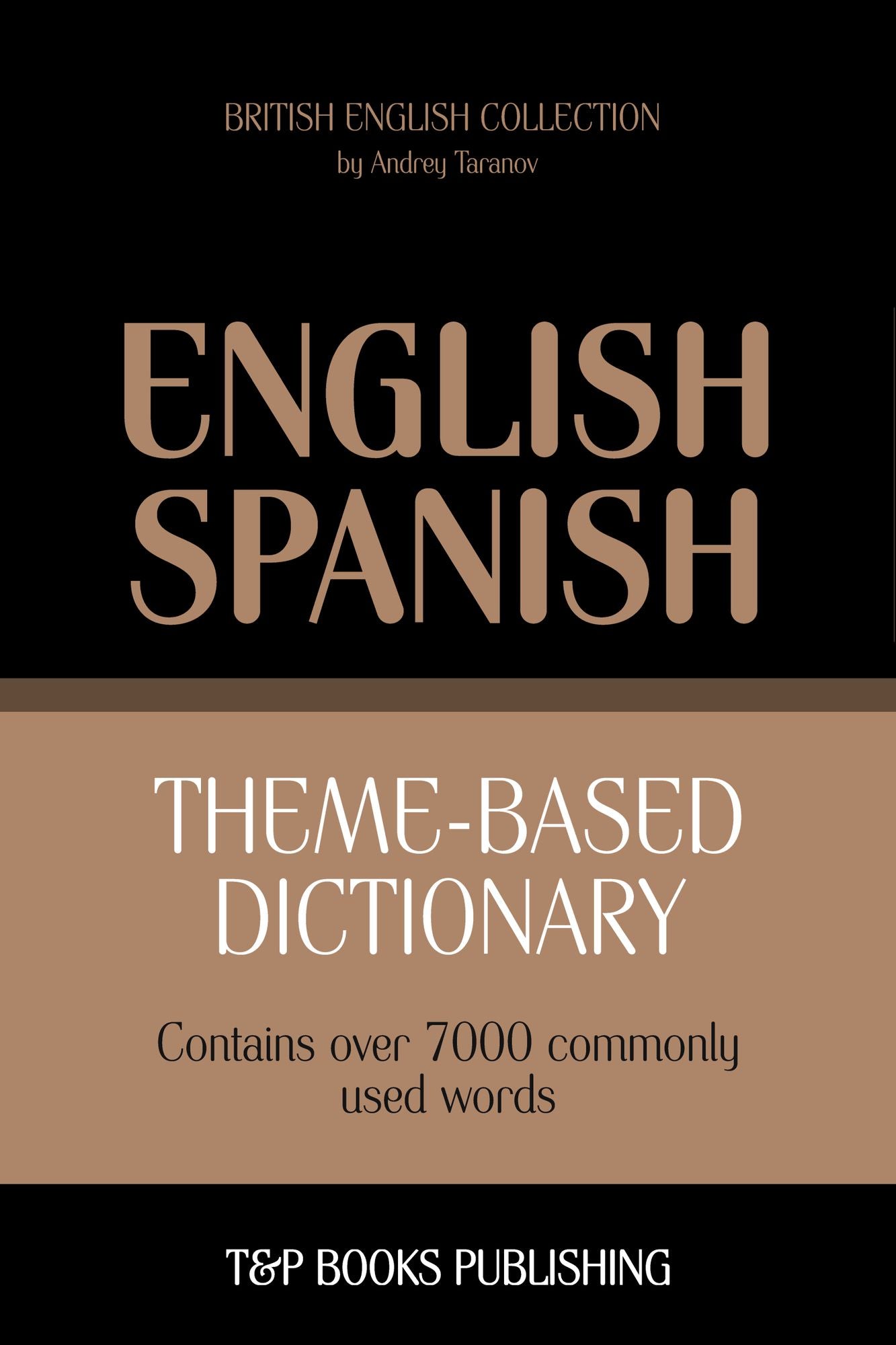 Theme-Based Dictionary: British English-Spanish - 7000 words
