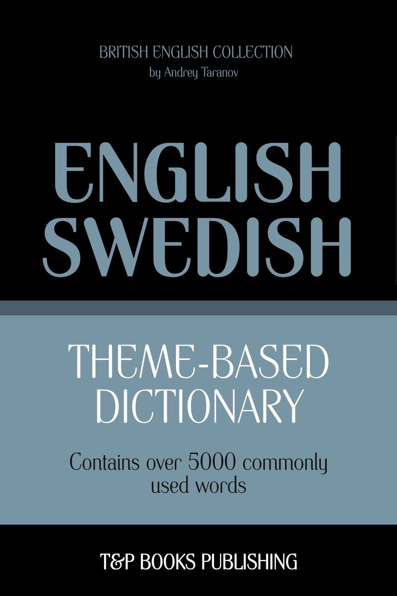 Theme-Based Dictionary: British English-Swedish - 5000 words