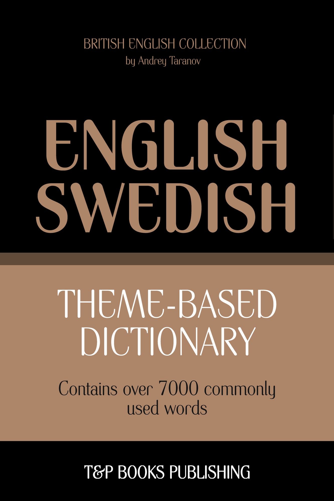 Theme-Based Dictionary: British English-Swedish - 7000 words