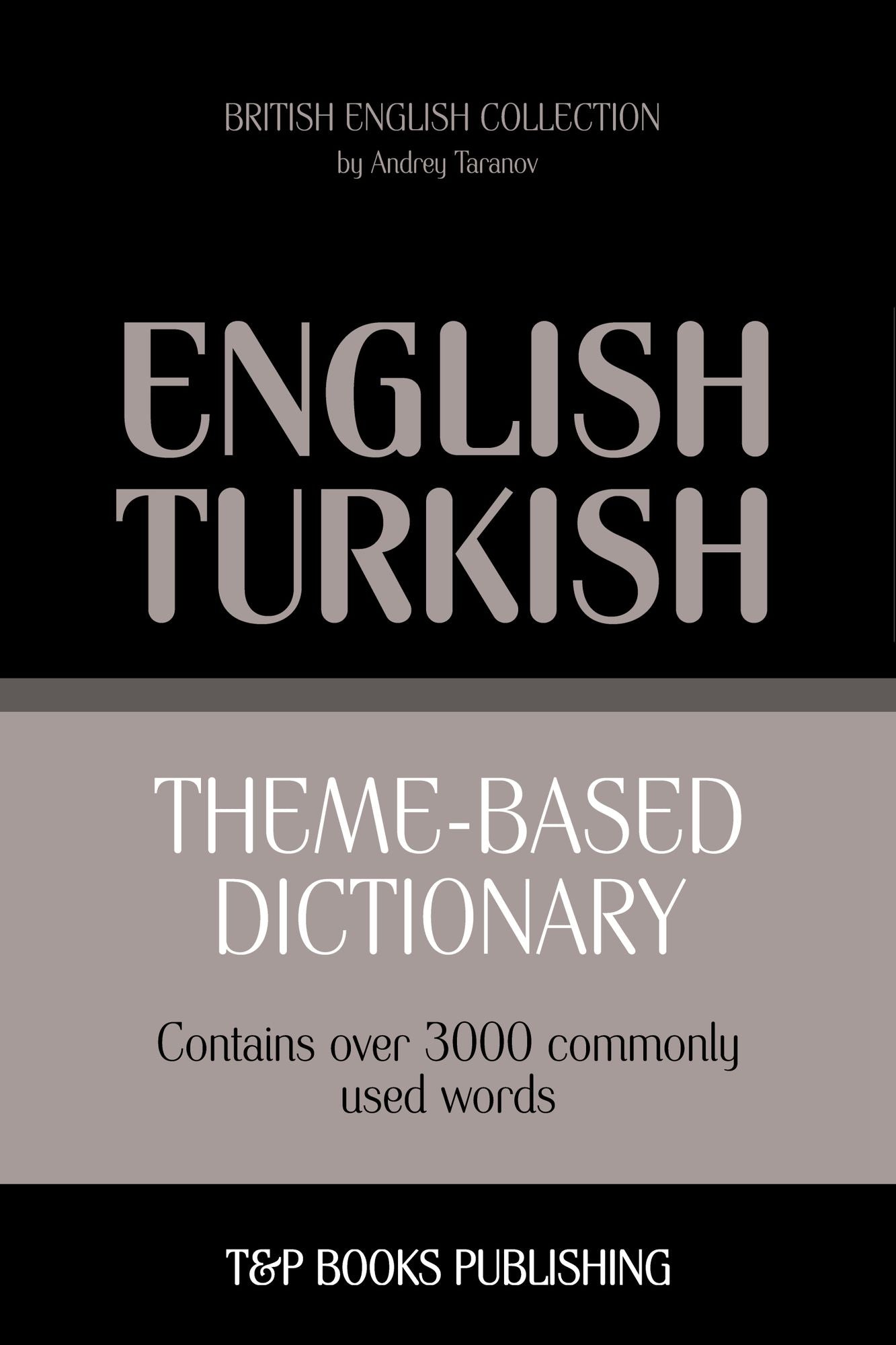 Theme-Based Dictionary: British English-Turkish - 3000 words