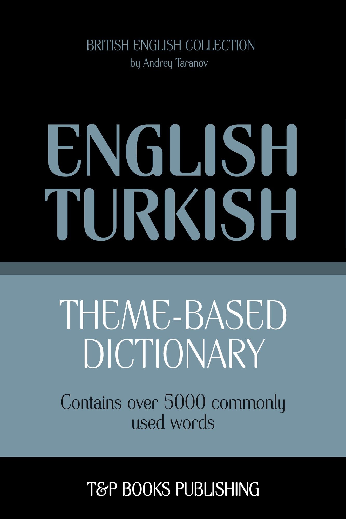Theme-Based Dictionary: British English-Turkish - 5000 words