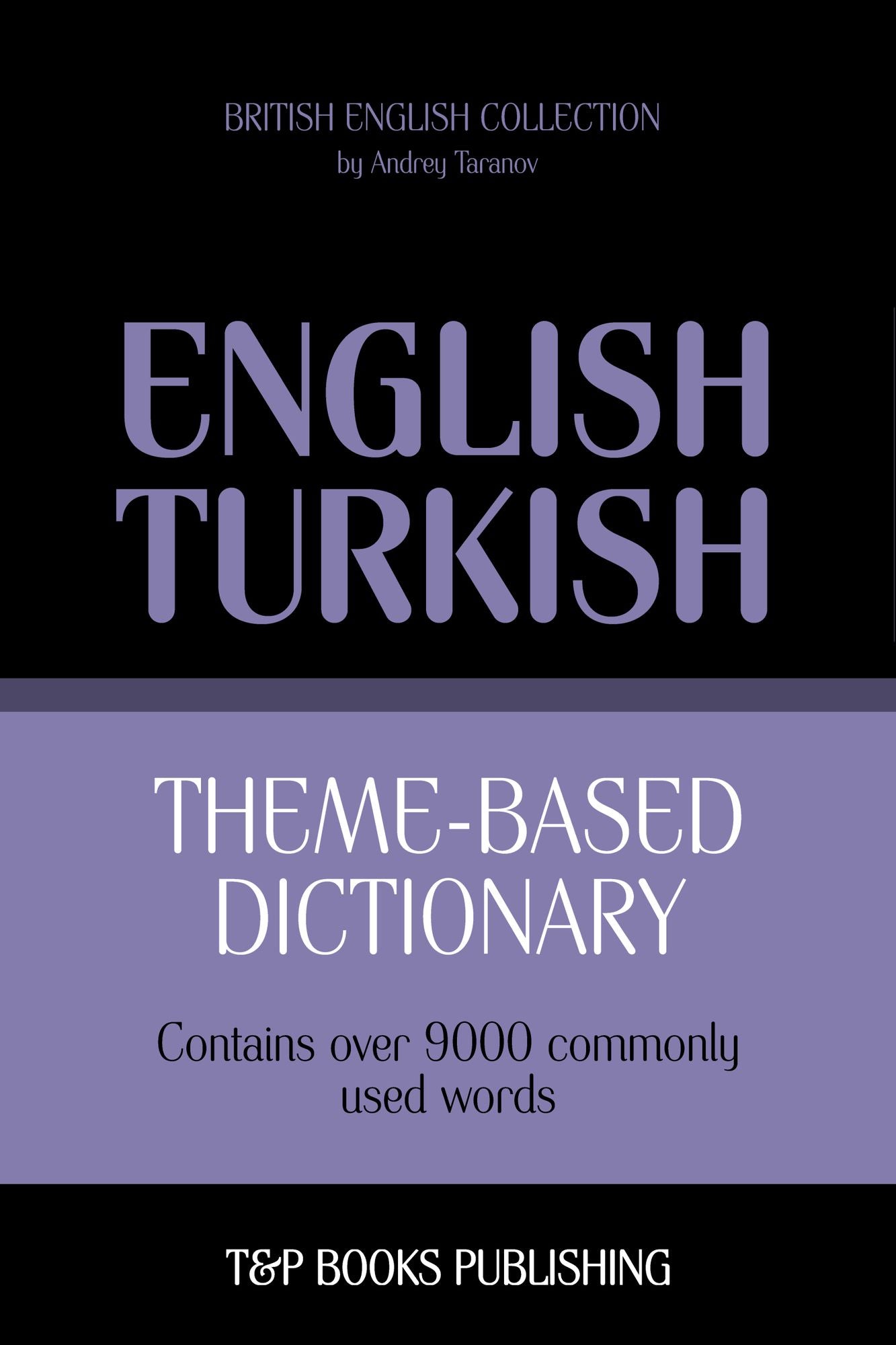 Theme-Based Dictionary: British English-Turkish - 9000 words