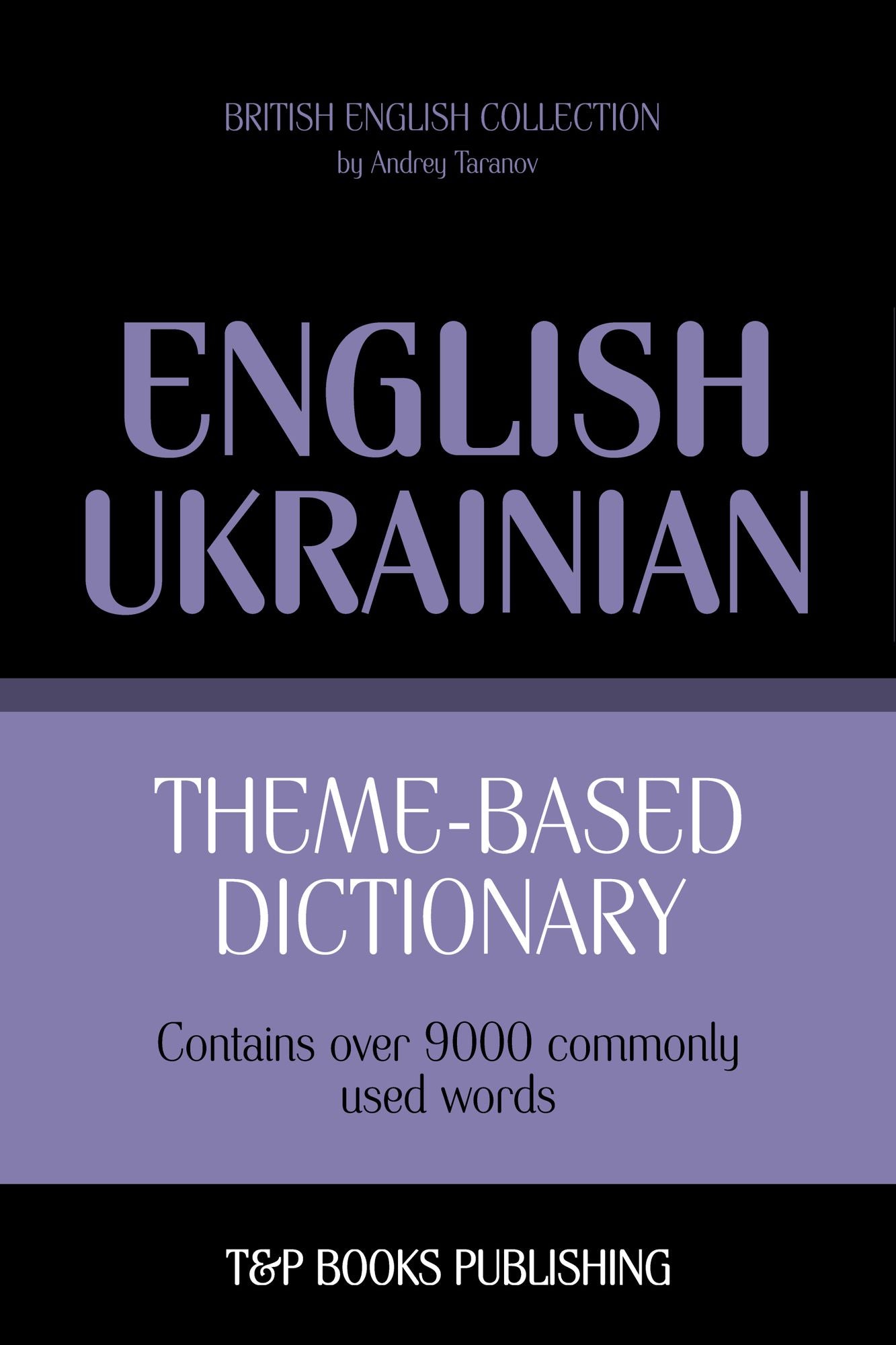 Theme-Based Dictionary: British English-Ukrainian - 9000 words