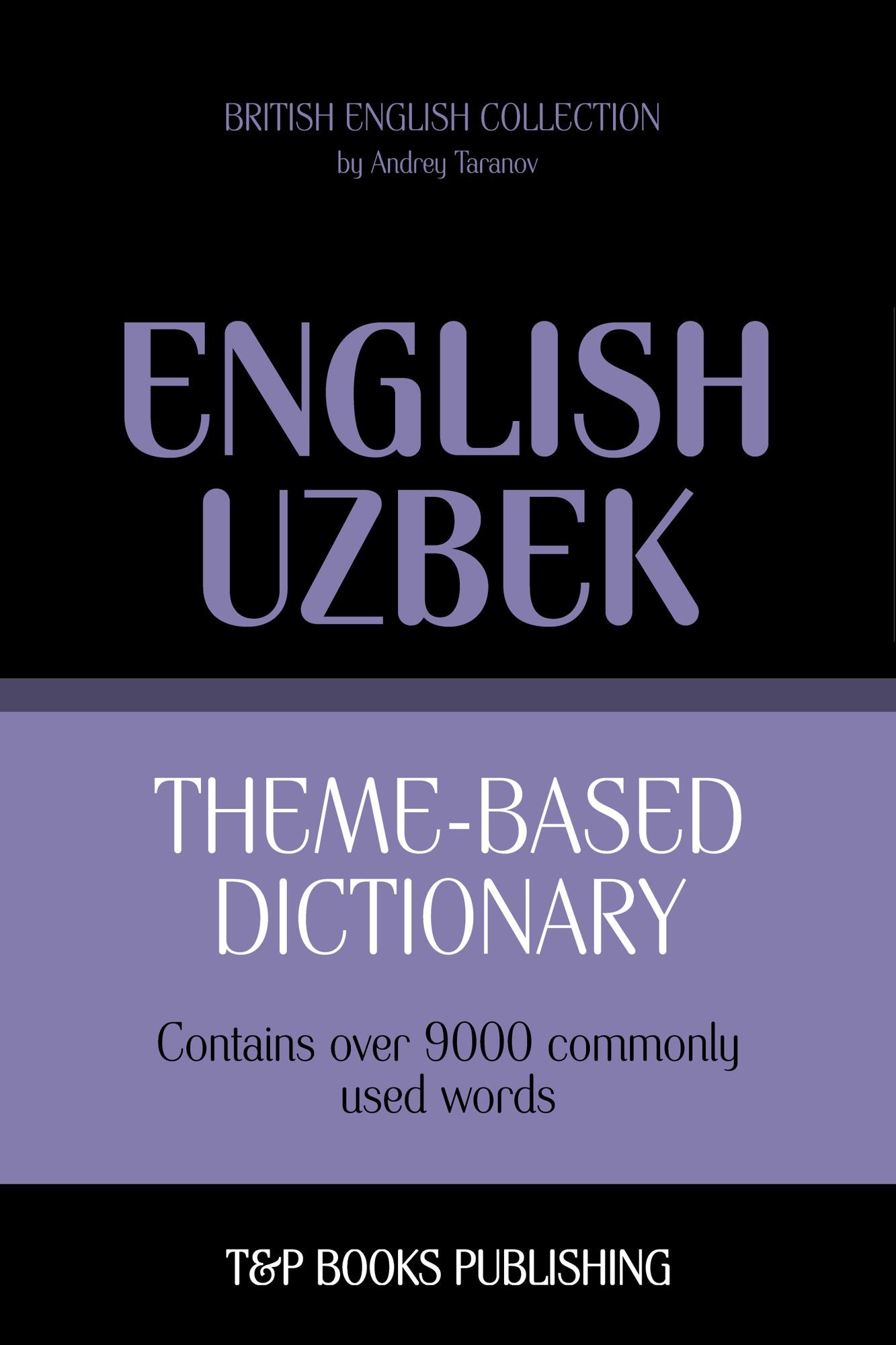 Theme-Based Dictionary: British English-Uzbek - 9000 words