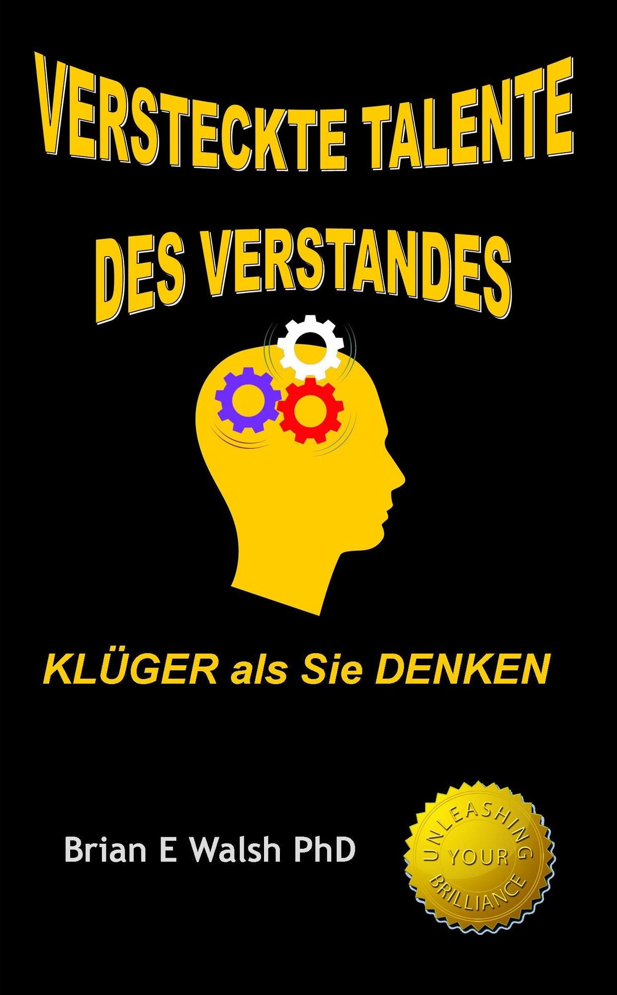 Versteckte Talente Des Verstandes: Klüger Als Sie Denken