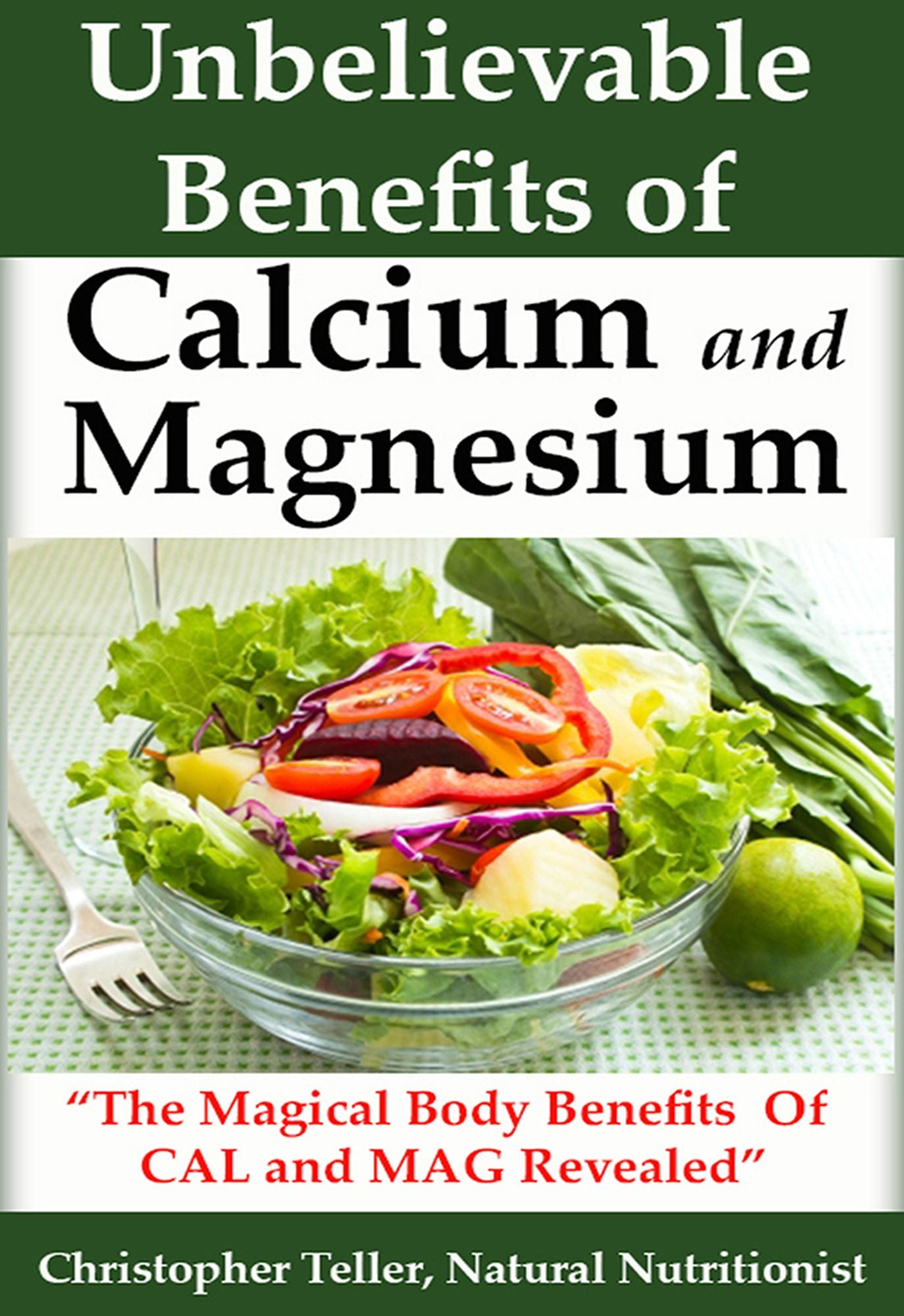 Calcium and Magnesium: The Magical Body Benefits of Calcium and Magnesium Revealed